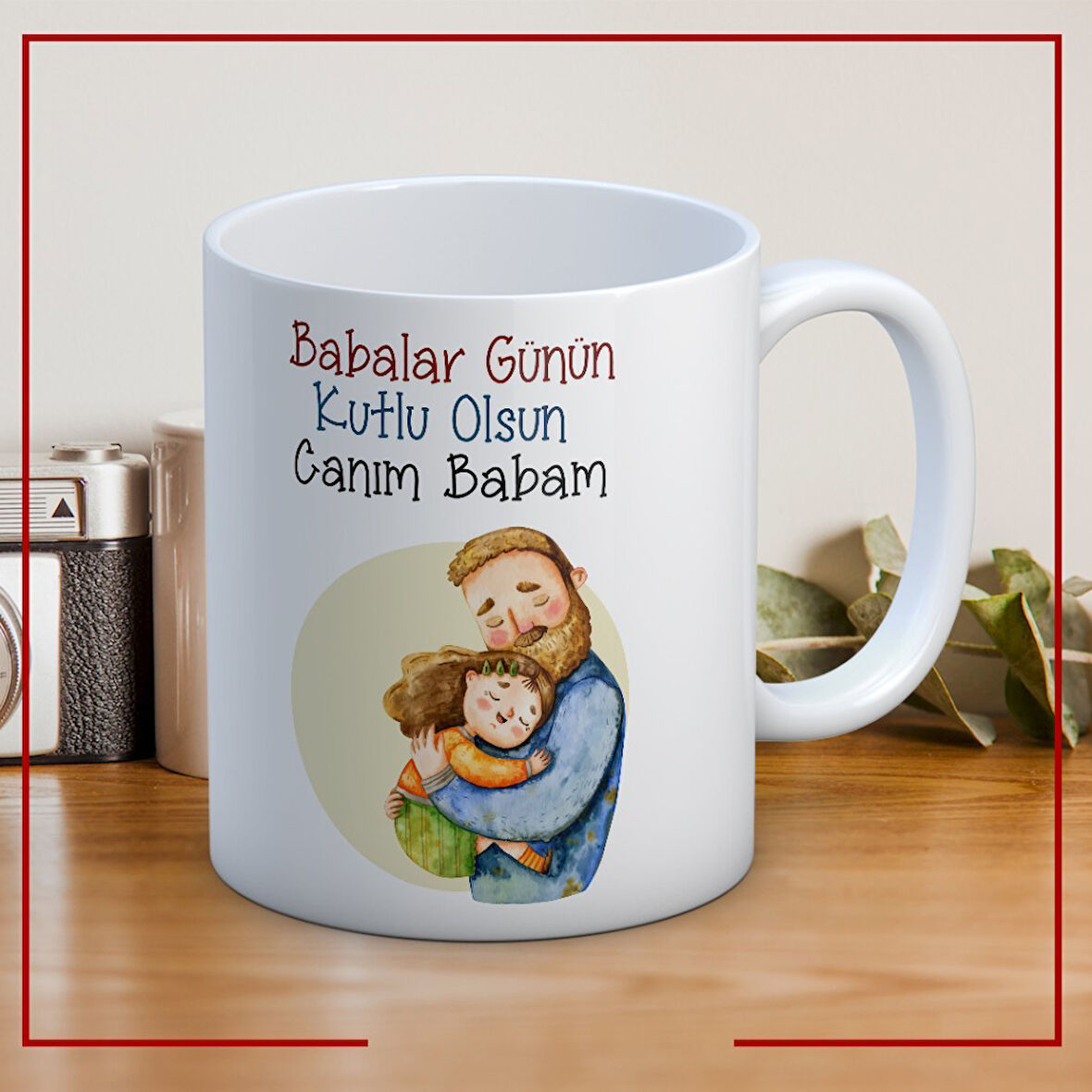 Babalar Günün Kutlu Olsun Canım Babam Baskılı Babalar Günü Kupa Bardak Mod2