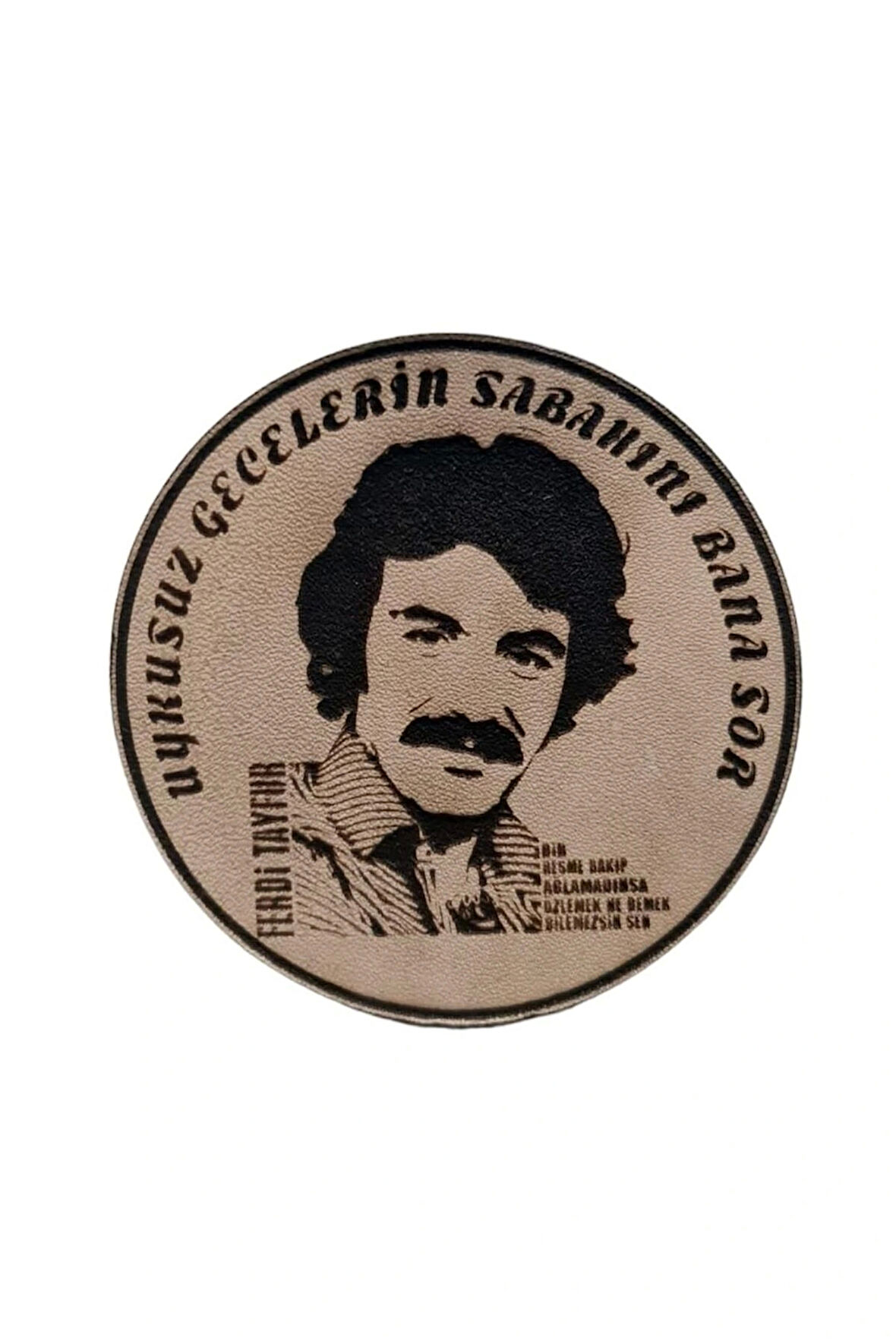 Ferdi Tayfur Uykusuz Gecelerin Sabahını Bana Sor Deri Peç - Arma - Askeri Patch