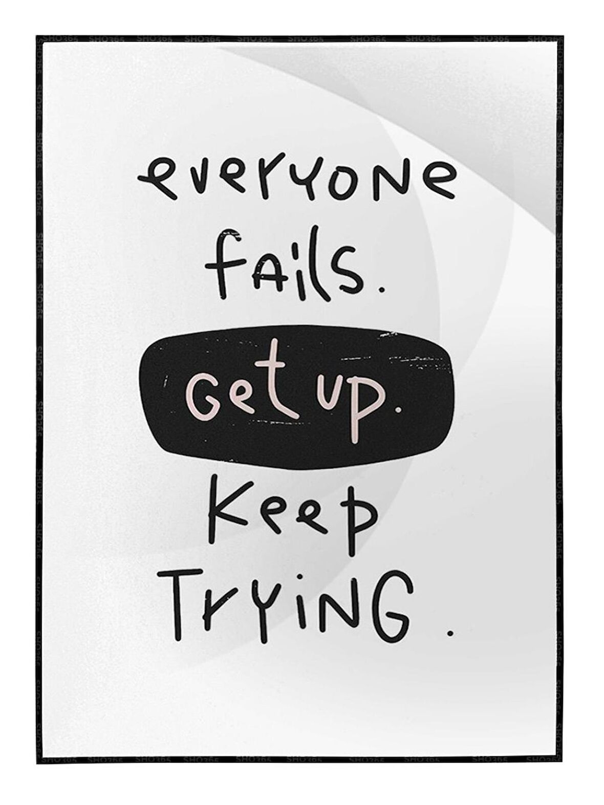 Shop365 Everyone Fails Get Up Keep Trying İngilizce Motivasyon Yazı Tablo Çerçeveli P-000534