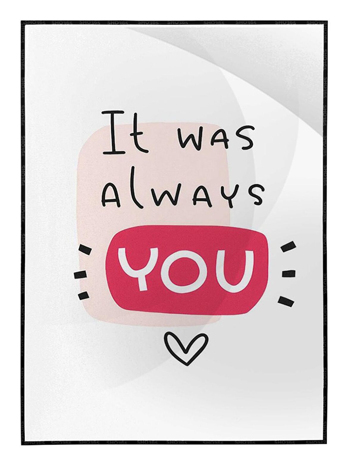 Shop365 It Was Always You İngilizce Yazı Aşk Sevgili Tablo Çerçeveli P-001830