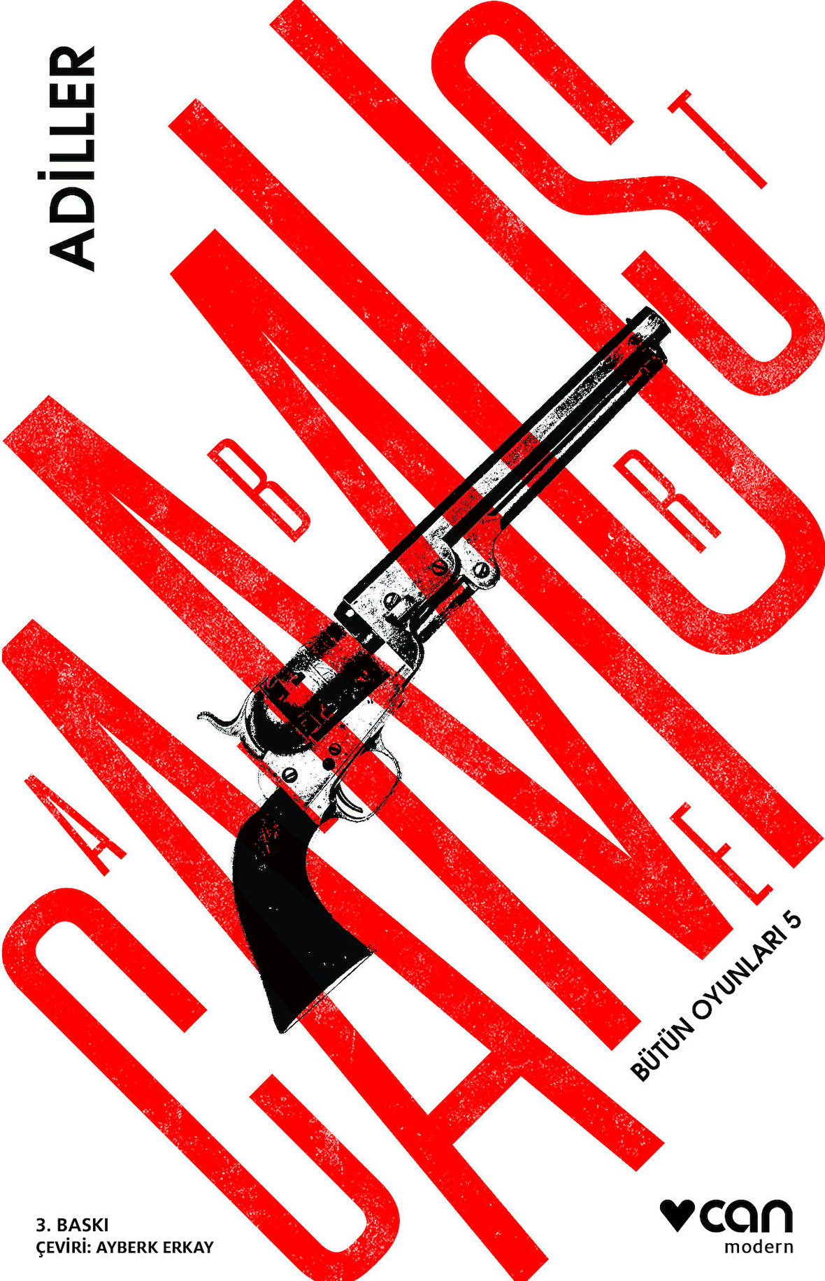 Bütün Oyunları - 5 : Adiller
