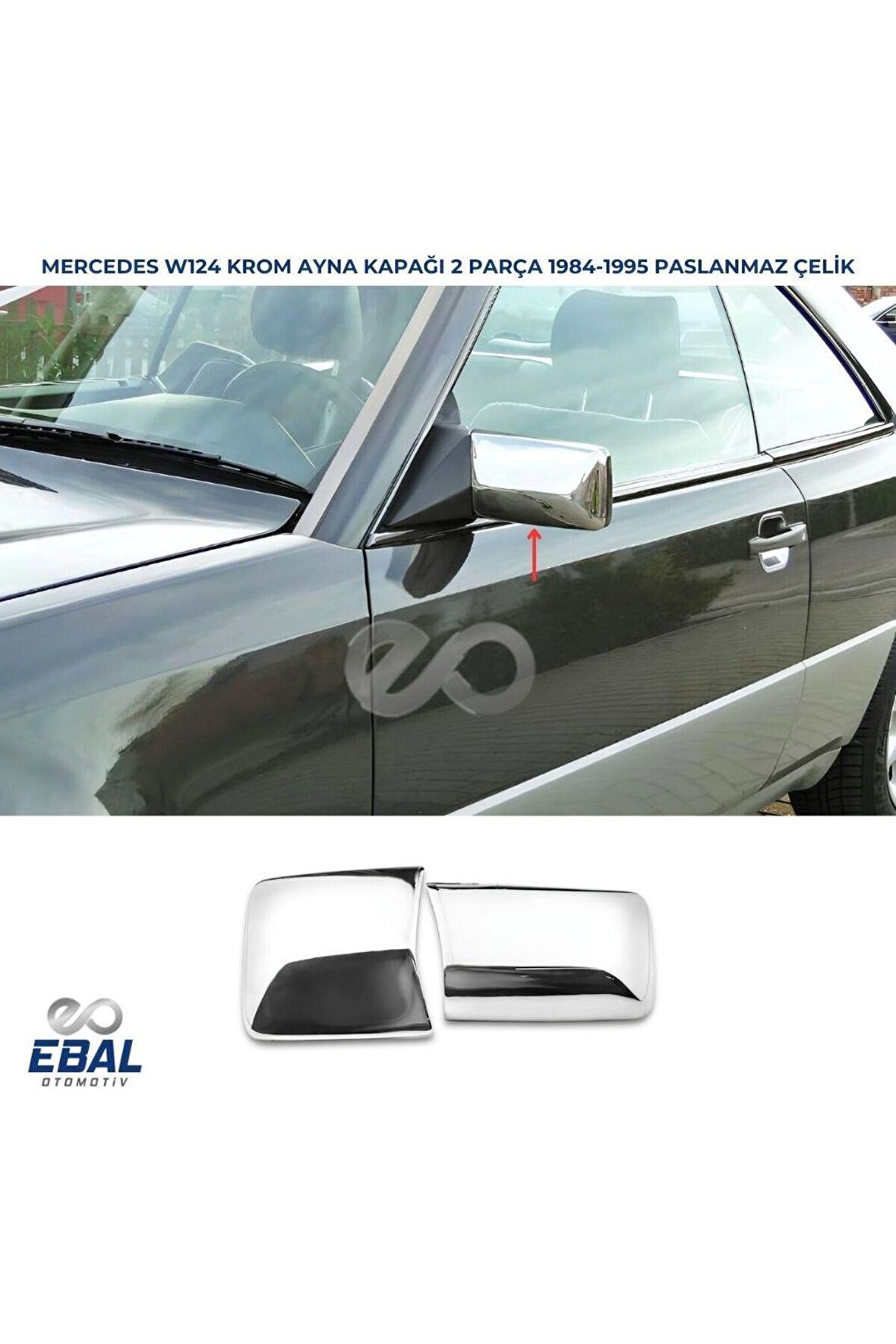 Mercedes E Klasse W124 Krom Ayna Kapağı 2 prç. 1984-1995 P. Çelik
