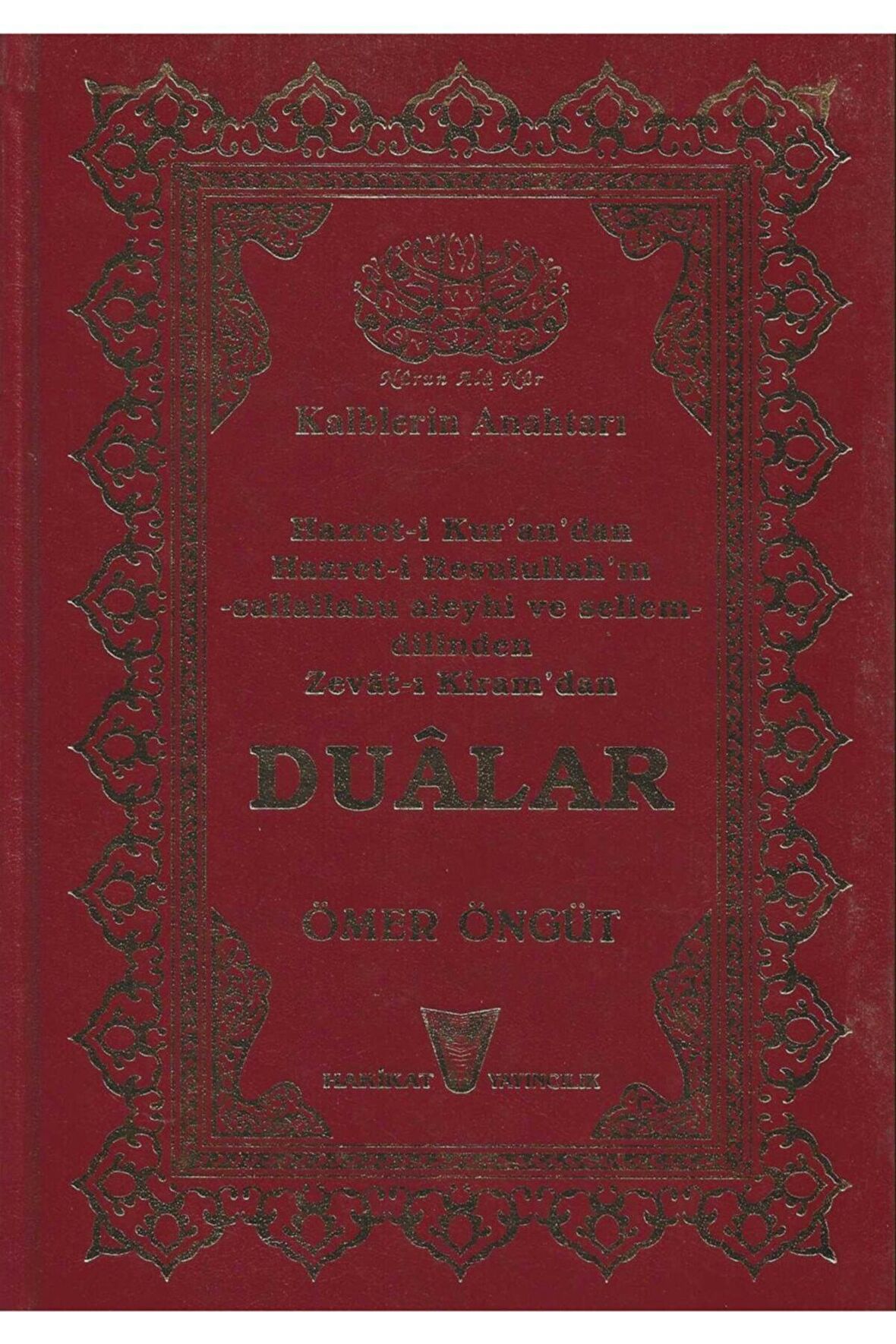 Hazret-i Kur'an'dan Hazret-i Resulullah'ın Dilinden Zevat-ı Kiram'dan Dualar-ömer Öngüt