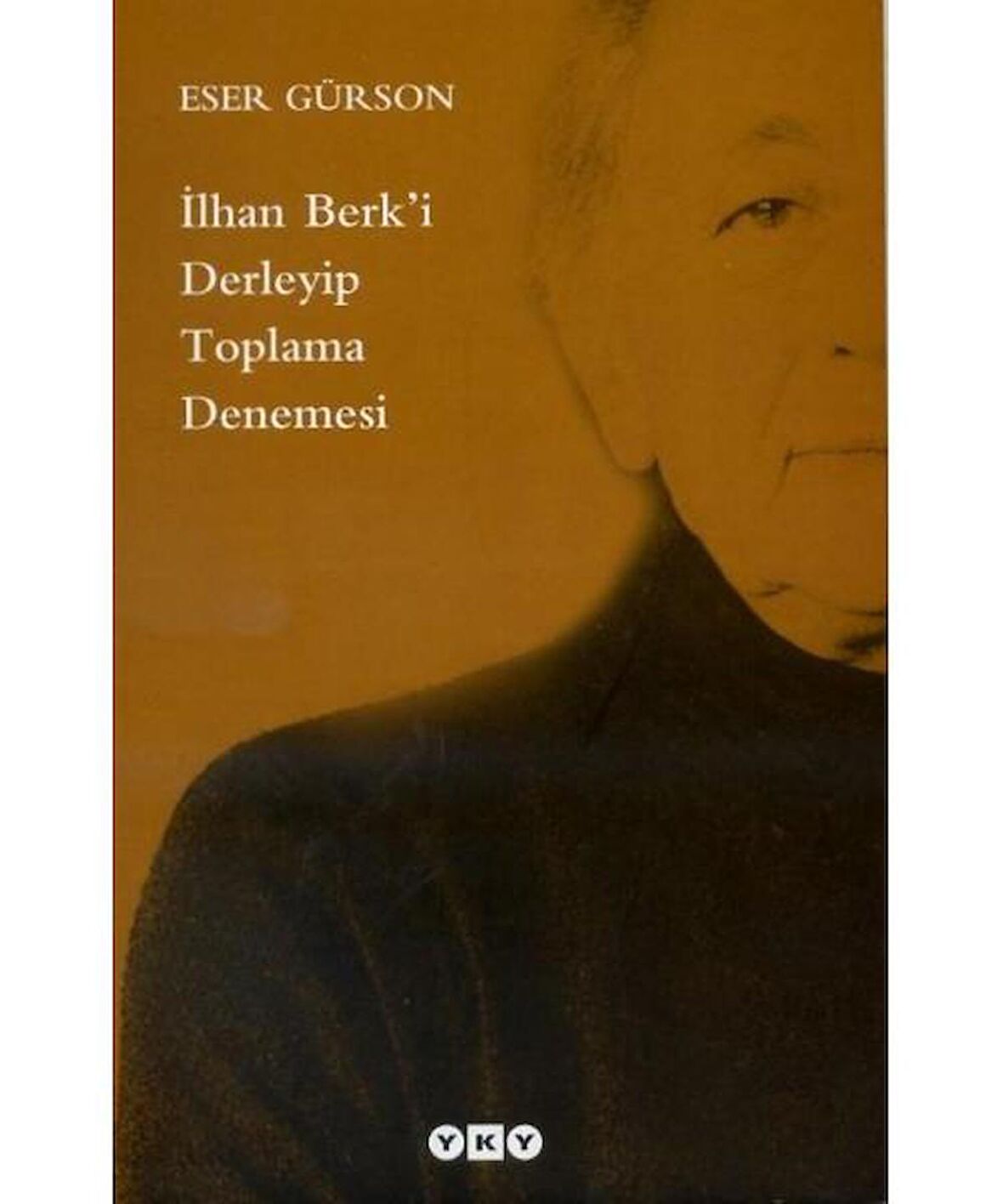 İlhan Berk'i Derleyip Toplama Denemesi