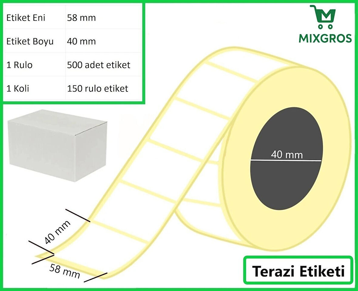 40x58 mm Termal Terazi Etiketi 1 Rulo: 500 Adet Etiket 1 Koli:150 Rulo Etiket