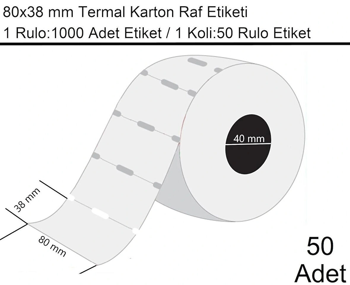 80x38 mm Karton Termal Raf Reyon Etiketi 1 Rulo:1000 Adet Etiket 1 Koli:50 Rulo Etiket