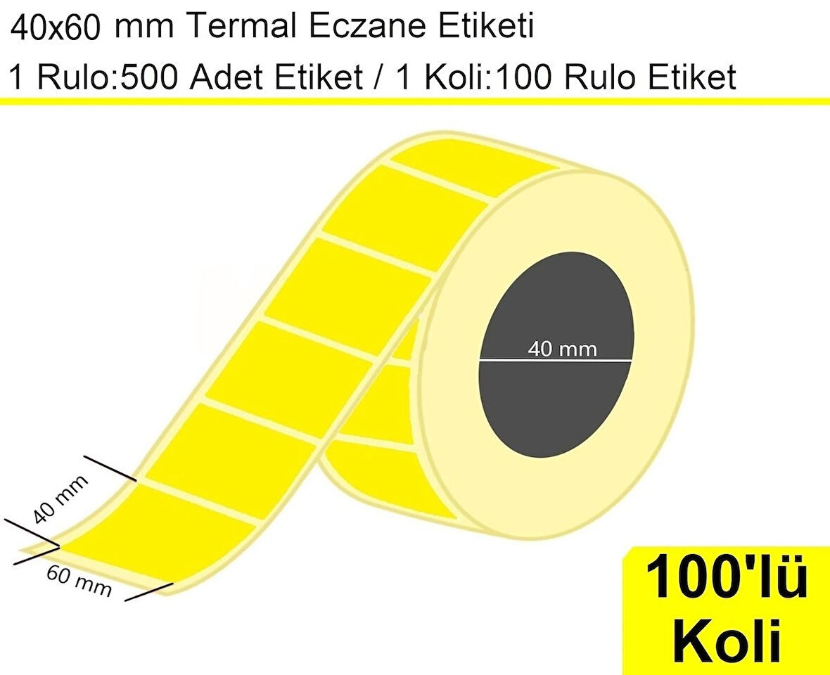 40x60 Termal Eczane Etiketi Sarı Zemin 1 Rulo: 500 Adet Etiket 1 Koli: 100 Rulo Etiket
