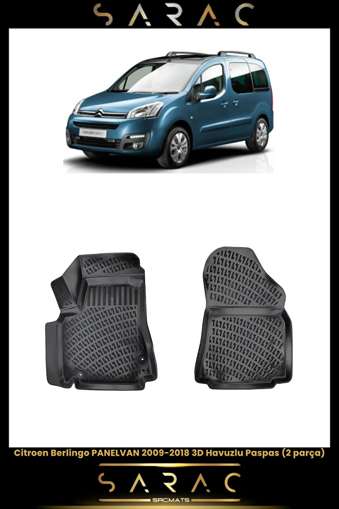Citroen Berlingo Panelvan 2013 Model Araca Özel 3d Havuzlu Paspas(2 PARÇA)