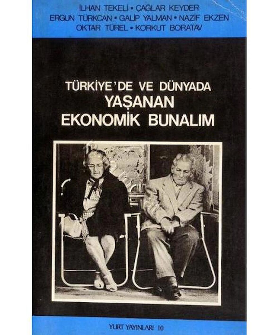 Türkiye'de ve Dünyada Yaşanan Ekonomik Bunalım