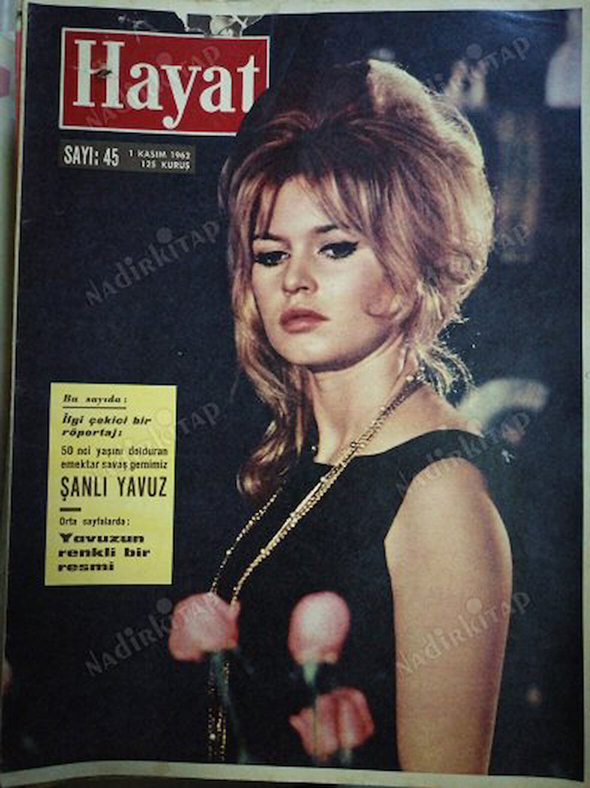 HAYAT DERGİSİ - 1 Kasım 1962 Sayı: 45  Kapak : Brigitte Bardot Orta Sayfa Posteri : Şanlı Yavuz