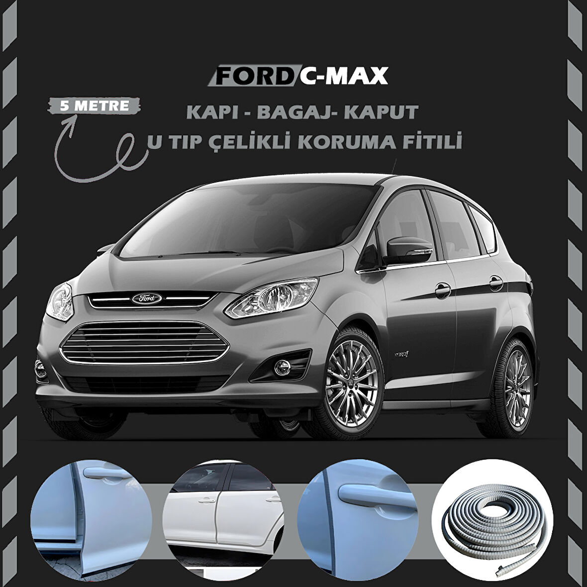 Ford C-MAX Oto Araç Kapı Koruma Fitili 5metre Parlak Gri Renk