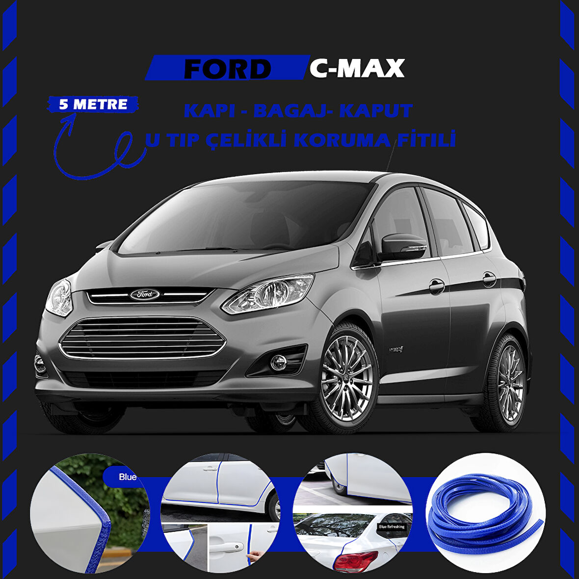Ford C-MAX Oto Araç Kapı Koruma Fitili 5metre Parlak Mavi Renk