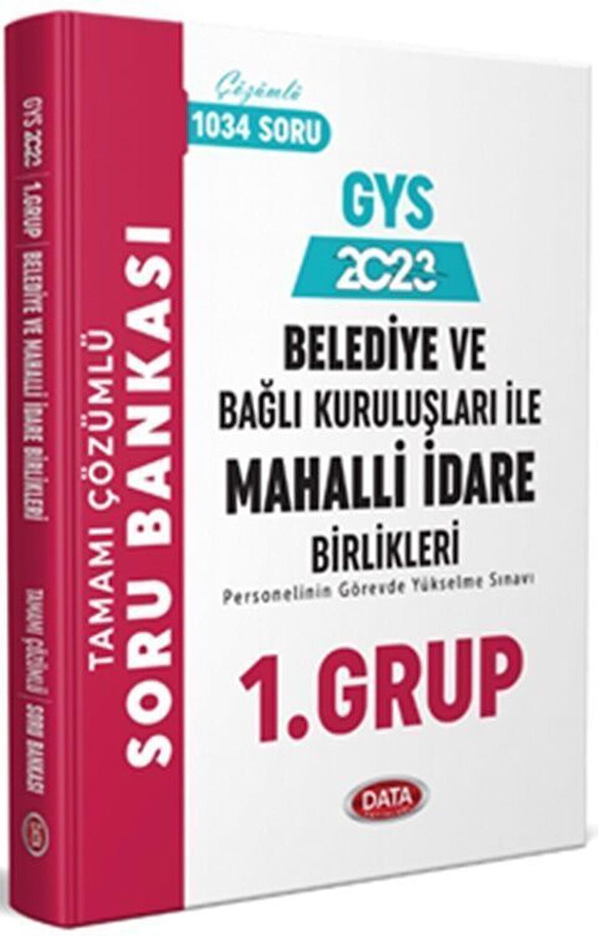 Data Yayınları  2023 Belediye ve Bağlı Kuruluşları İle Mahalli İdare Birlikleri 1. Grup Tamamı Çözümlü Soru Bankası