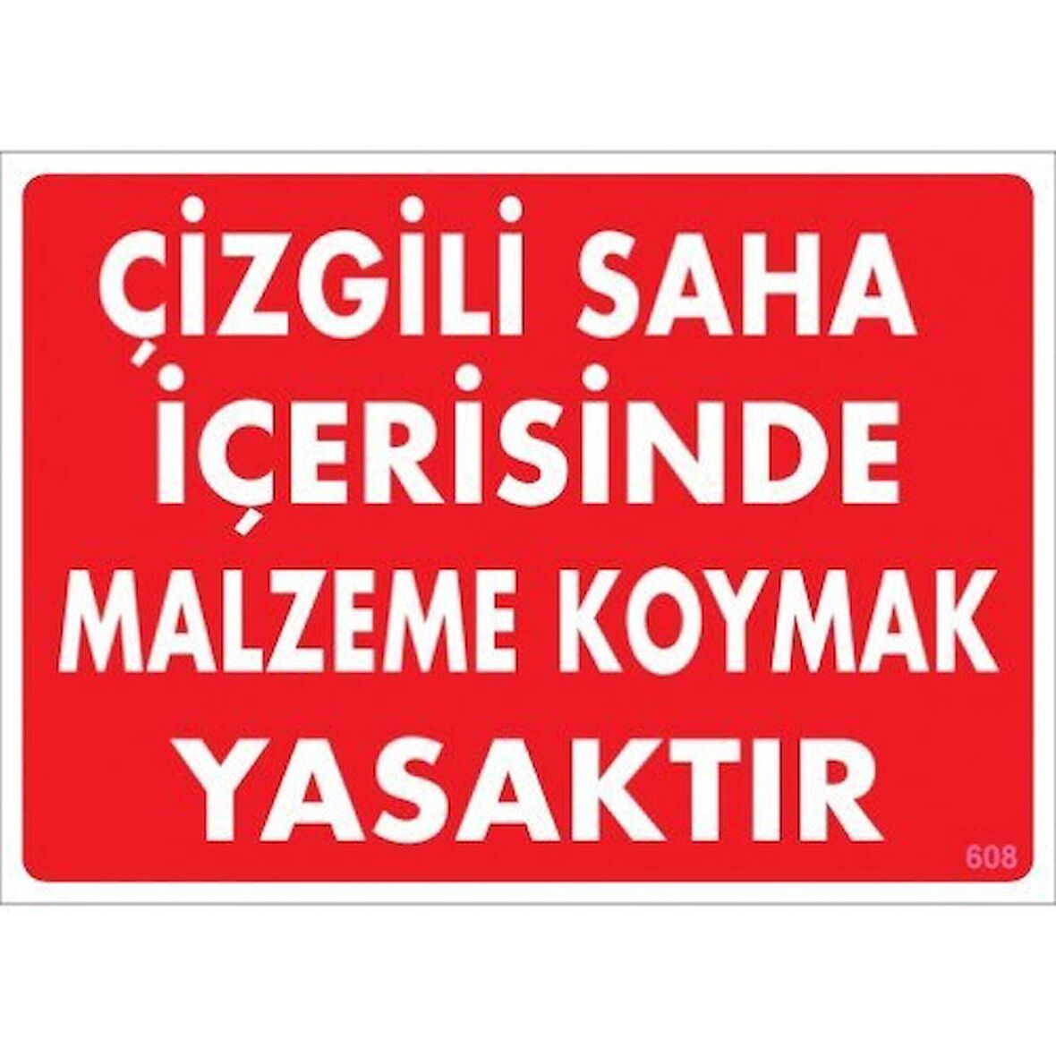 Pvc Levha Çizgili Saha İçerisinde Malzeme Koymak Yasaktır 25X35 C