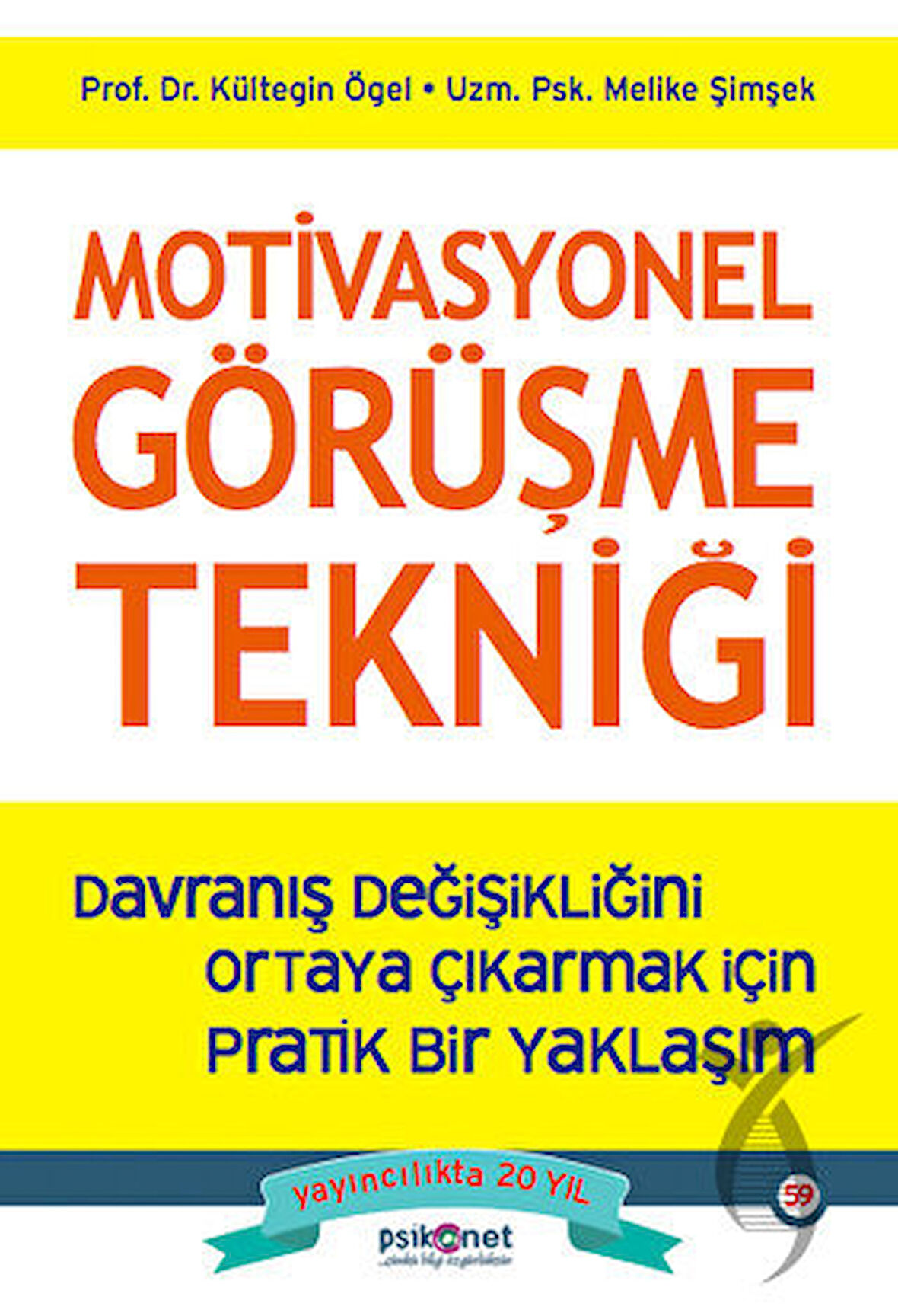 Motivasyonel Görüşme Tekniği - Davranış Değişikliğini Ortaya Çıkarmak için Pratik bir Yaklaşım