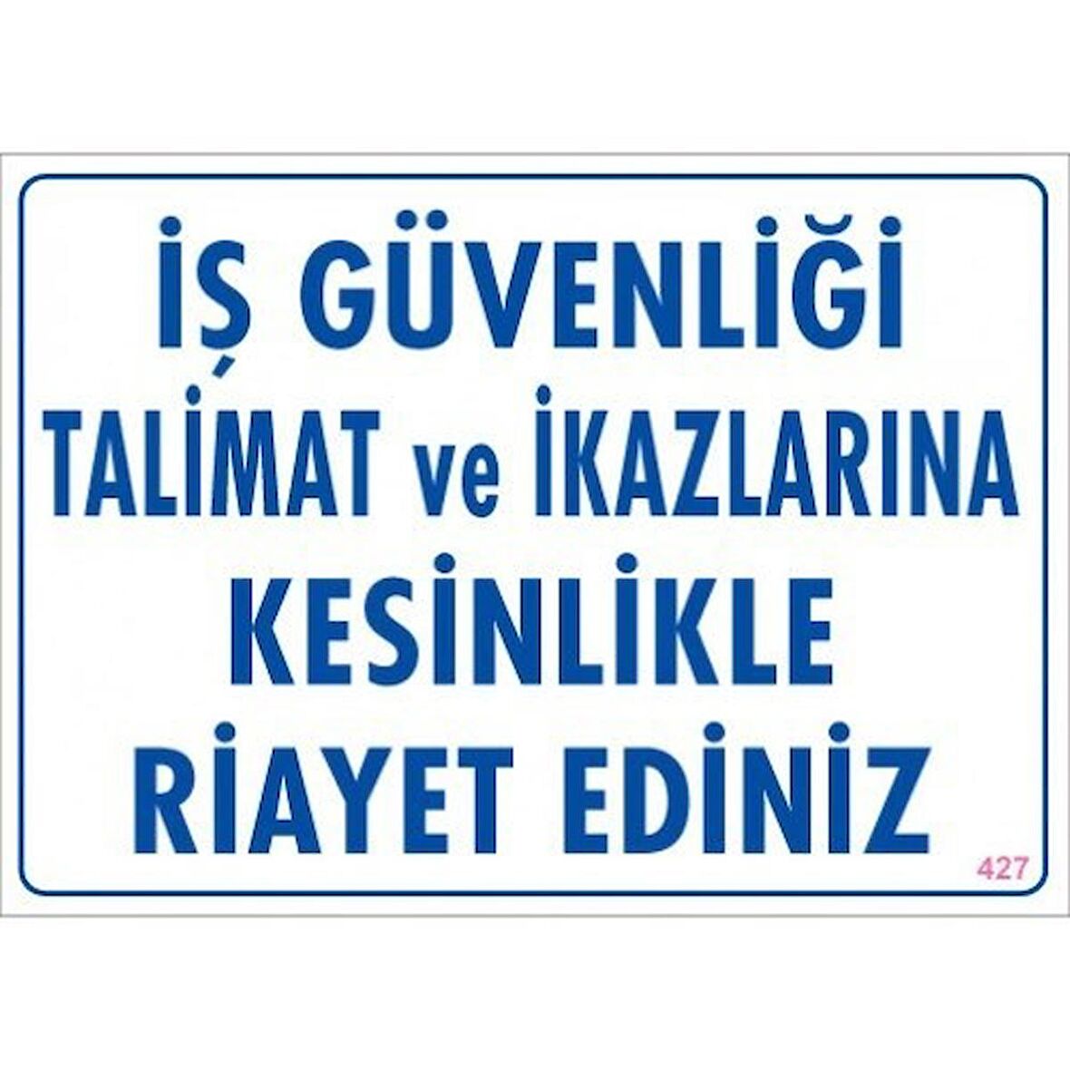 Pvc Levha quot;İş Güvenliği Talimat ve İkazlarına Kesinlikle Riay