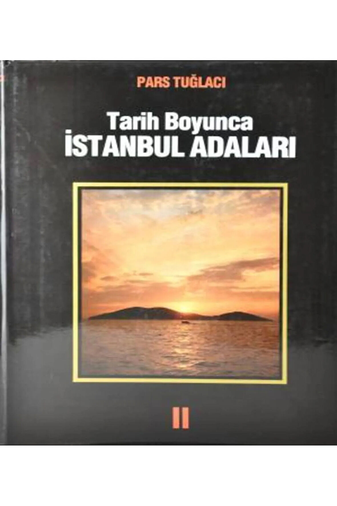 Tarih Boyunca İstanbul Adaları- Pars Tuğlacı (İki Cilt)