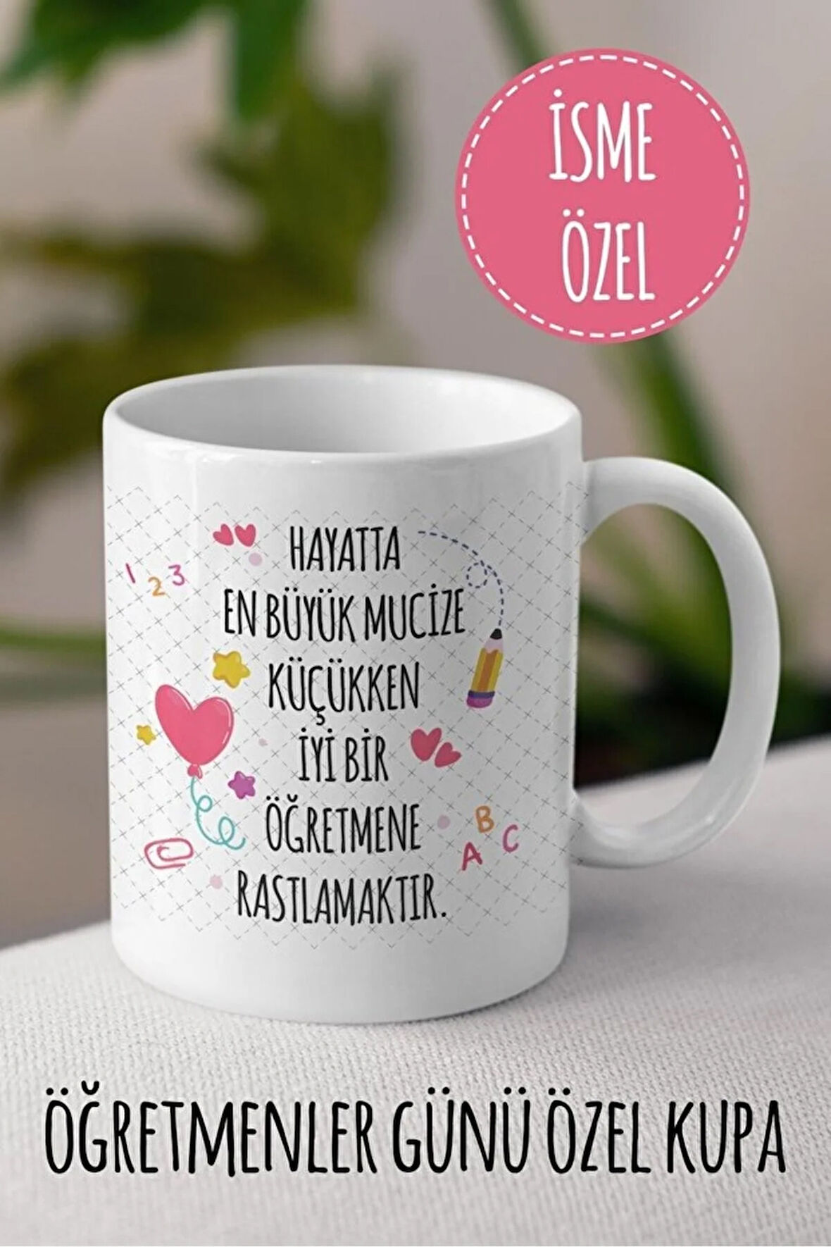 Hayatta En Büyük Mucize Küçükken İyi Bir Öğretmene Rastlamaktır Beyaz Kupa - Öğretmenler Günü