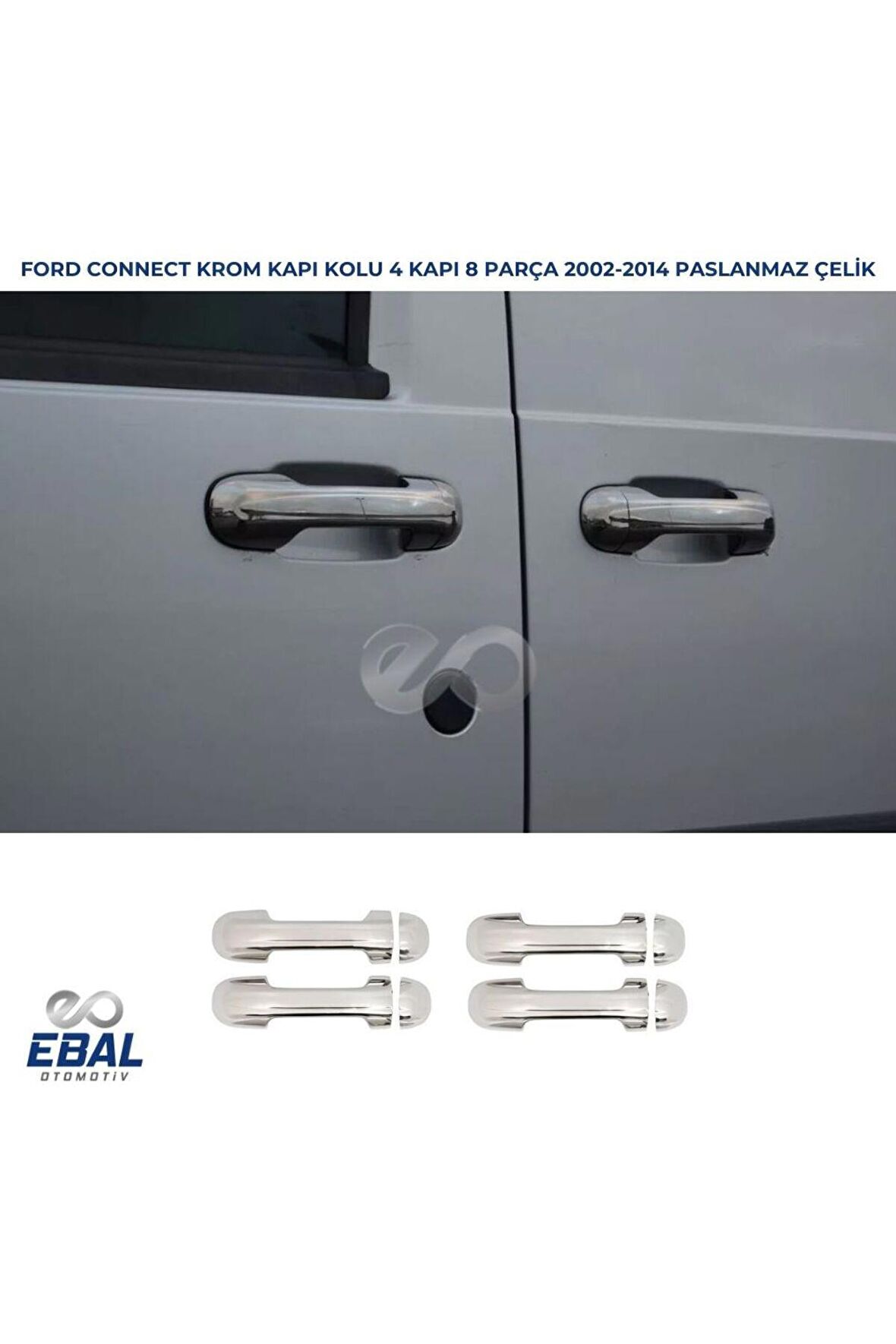 Ford Connect Krom Kapı Kolu 4 kapı 2002-2014 P. Çelik