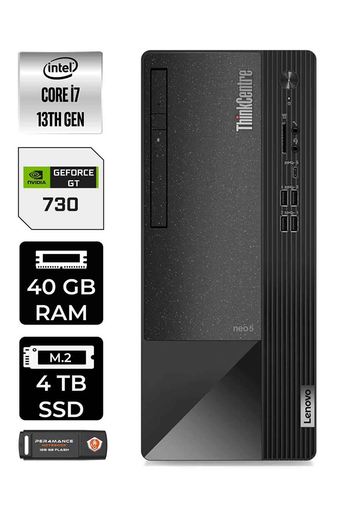 LENOVO Neo 50T i7 13700 40GB RAM 4TB SSD GT730/4GB FDOS 12JD0008TR MASAÜSTÜ PC & PER4 BELLEK