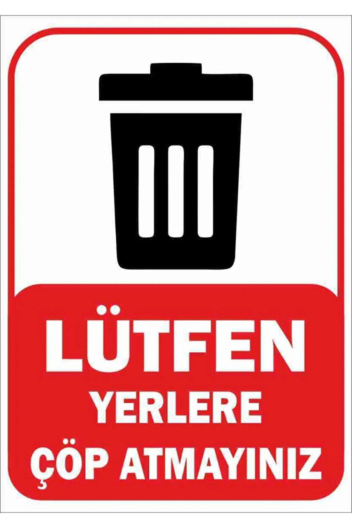 Trafik Ve Uyarı Levhaları (LÜTFEN YERLERE ÇÖP ATMAYINIZ)a4 (21 CM X 29.7 CM) Pvc