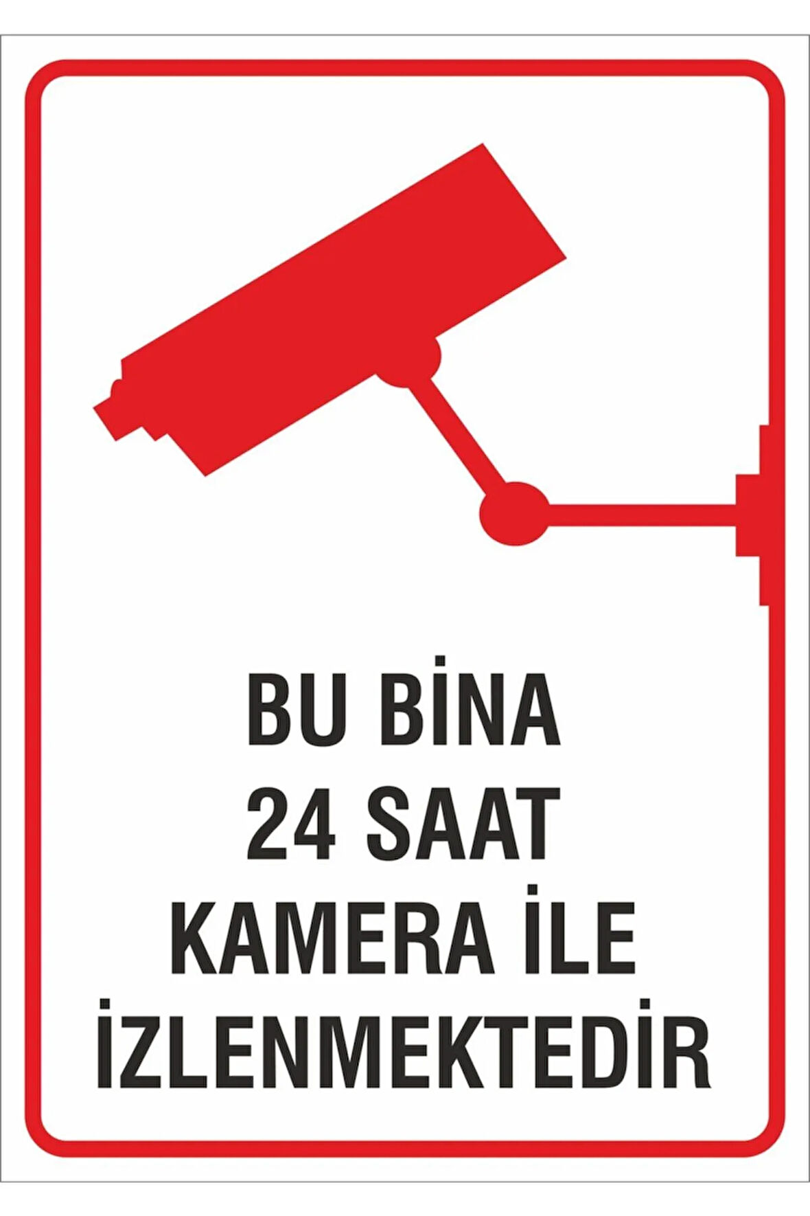 Iş Güvenliği Uyarı Levhası 24x34 Cm. (BU BİNA 24 SAAT İZLENMEKTEDİR) (İG016)