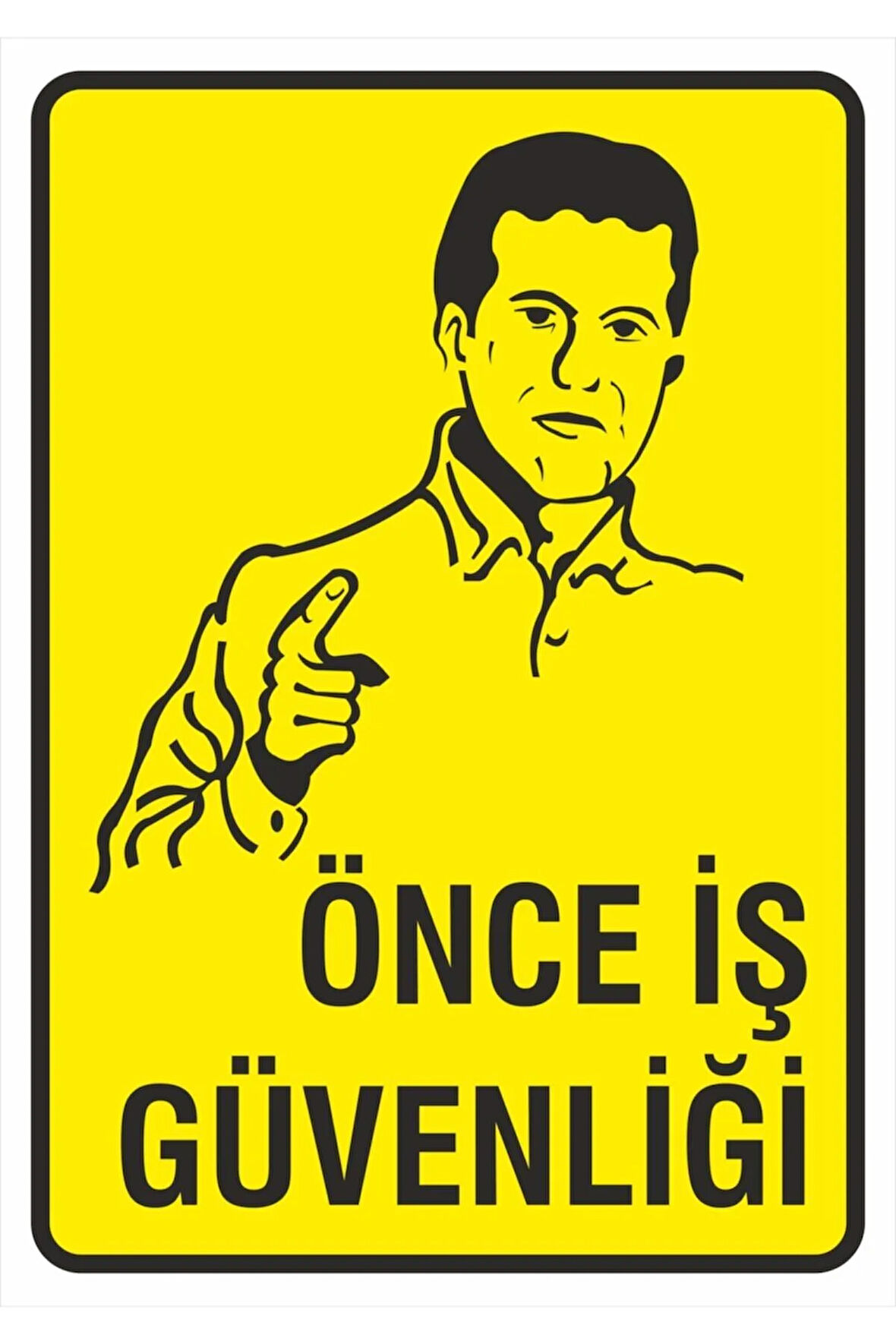 Iş Güvenliği Uyarı Levhası 24x34 Cm. (ÖNCE İŞ GÜVENLİĞİ) (İG007)