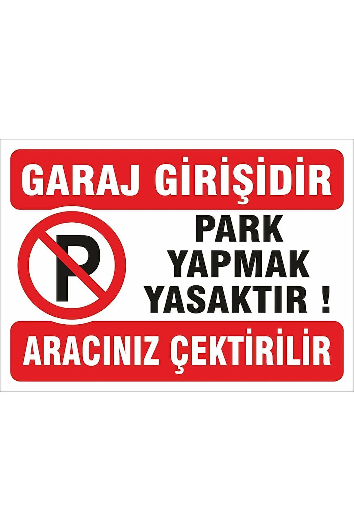 Garaj Girişidir Park Yapılması Yasaktır Tabelası Levhası 25x35 cm.