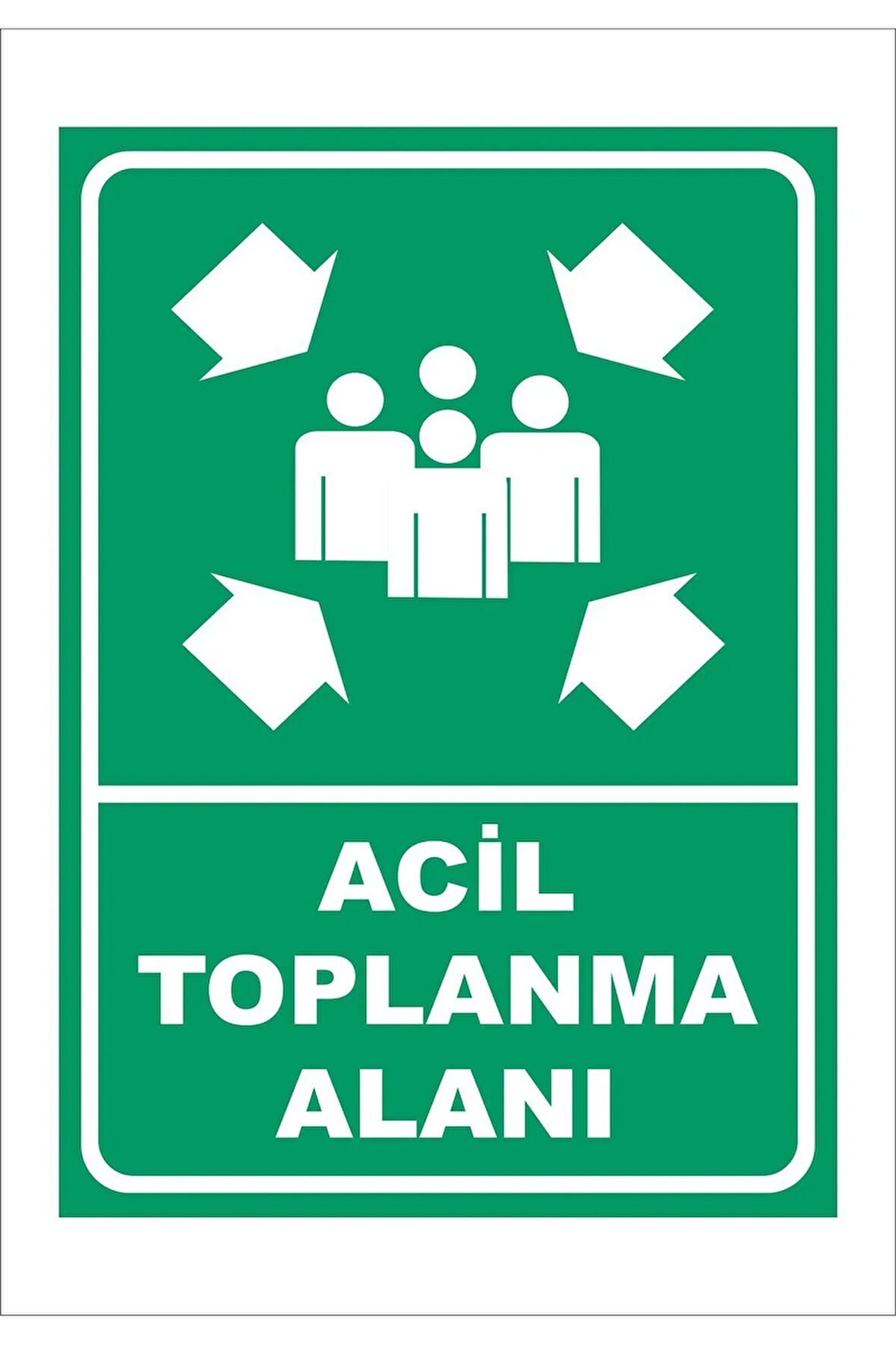 Acil Toplanma Alanı Uyarı Levhası