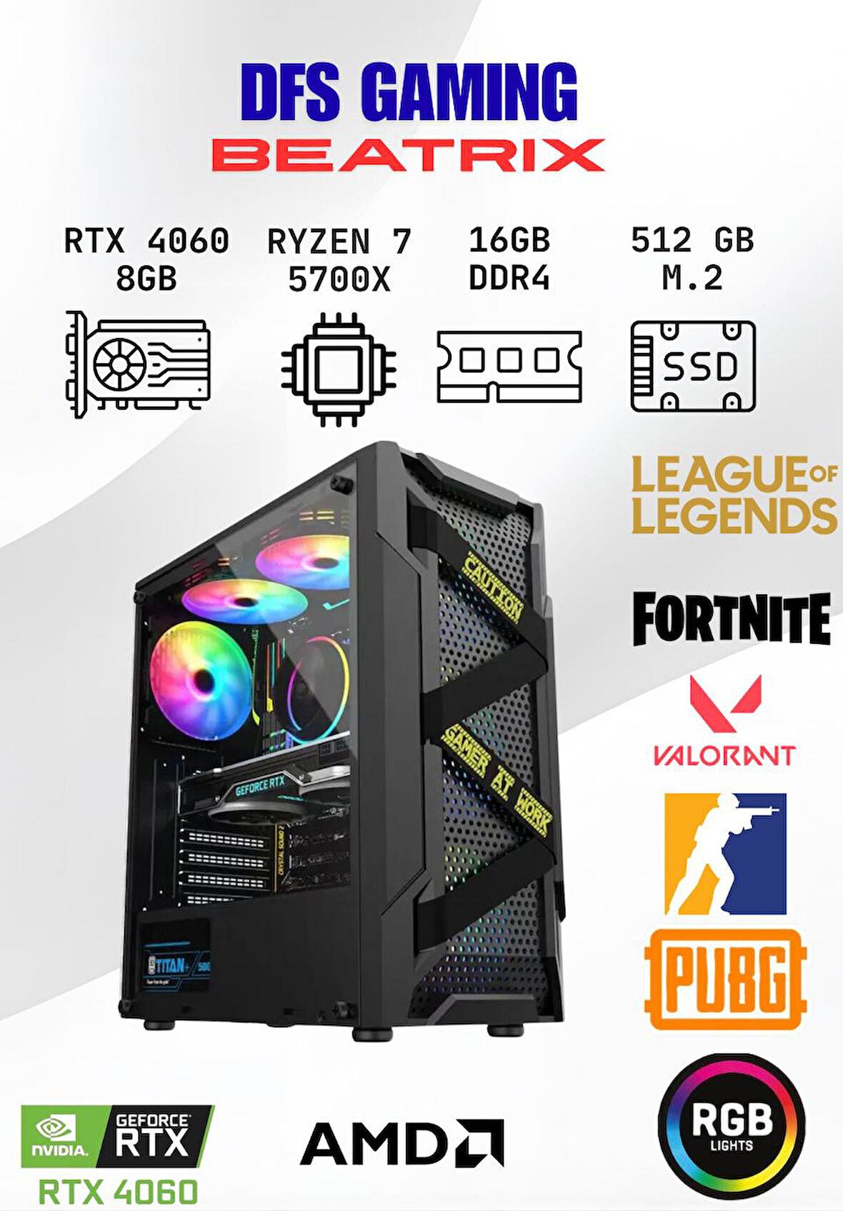 DFS Gaming BEATRIX RYZEN 7 5700X-A520M-RTX 4060 8GB-16GB RAM-512GB M.2 SSD-OYUNCU BİLGİSAYARI