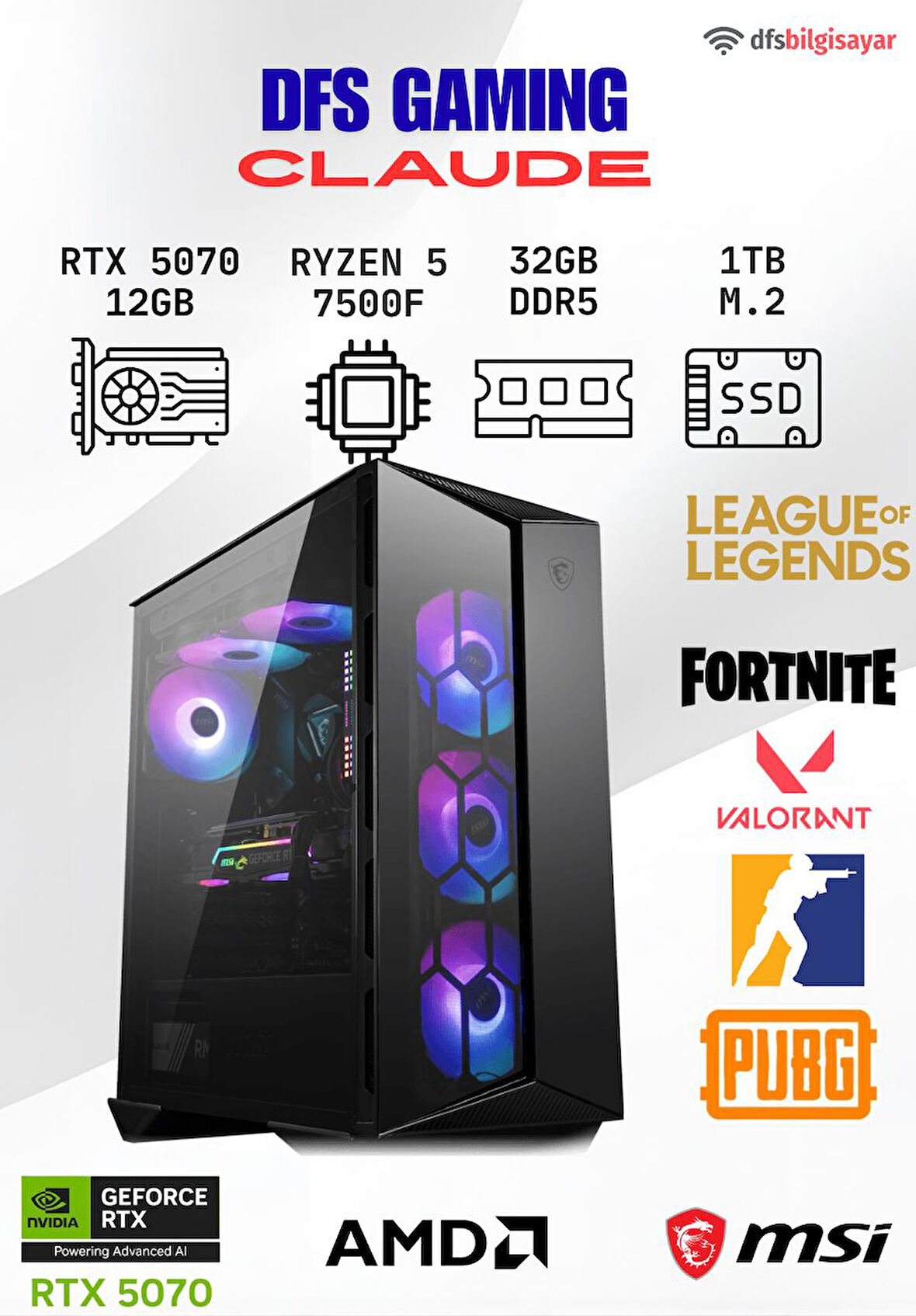 DFS GAMING CLAUDE RYZEN 5 7500F-B650M-RTX 5070 12GB-32GB DDR5 RAM-1TB M.2 SSD-OYUNCU BİLGİSAYARI