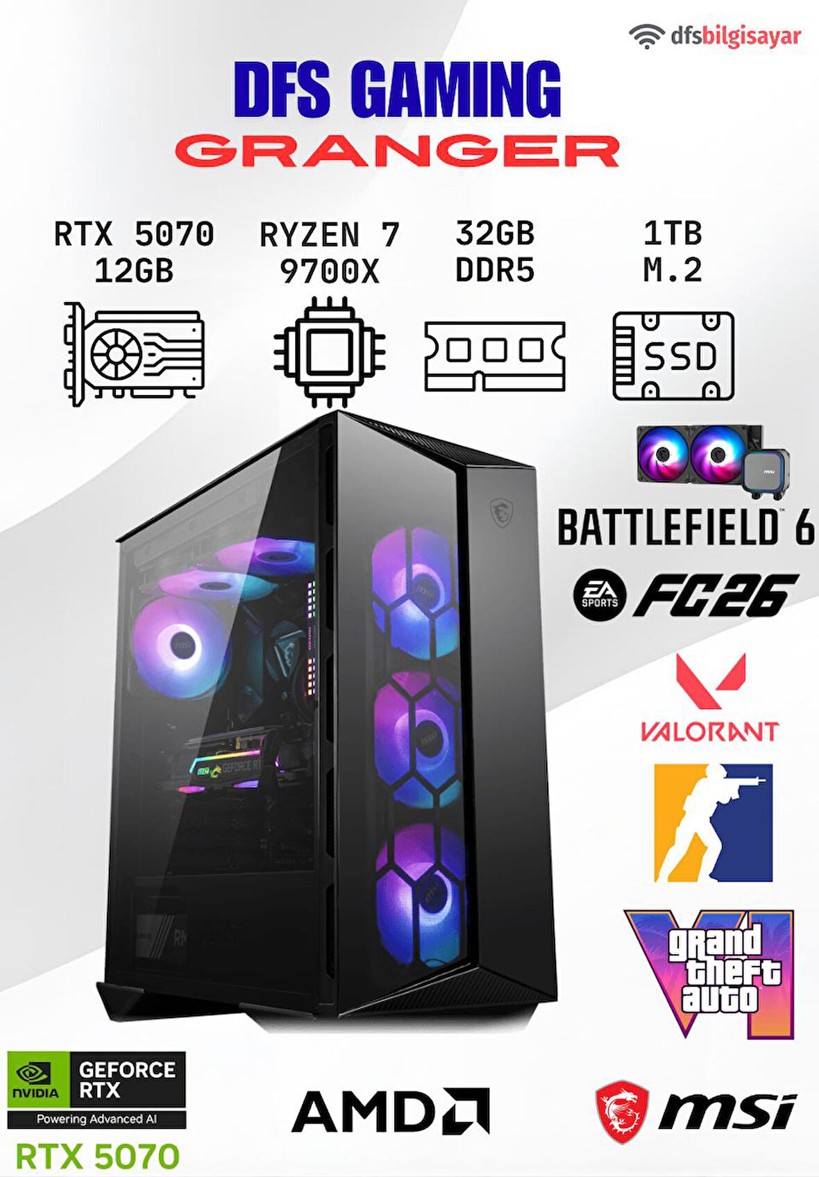 DFS GAMING GRANGER RYZEN 7 9700X-B650M-RTX 5070 12GB-32GB DDR5 RAM-1TB M.2 SSD-OYUNCU BİLGİSAYARI