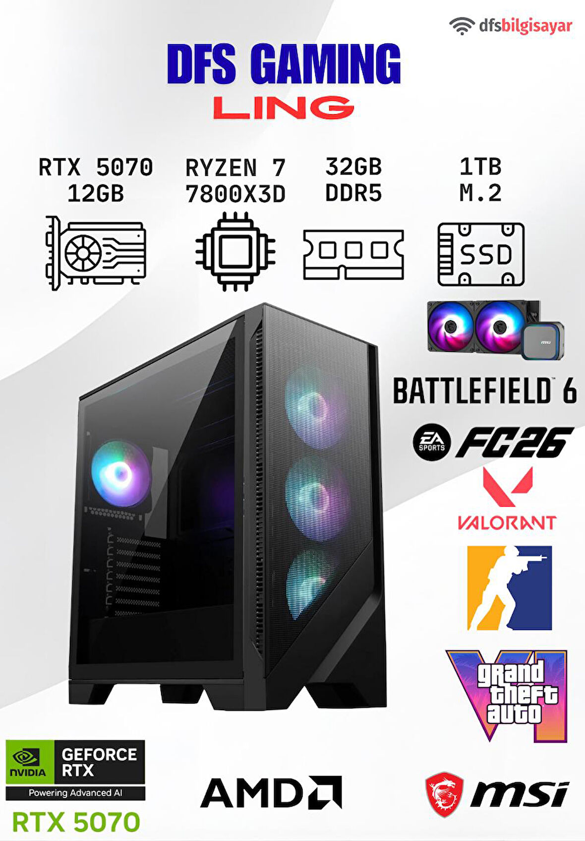 DFS GAMING LING RYZEN 7 7800X3D-B650M-RTX 5070 12GB-32GB DDR5 RAM-1TB M.2 SSD-OYUNCU BİLGİSAYARI