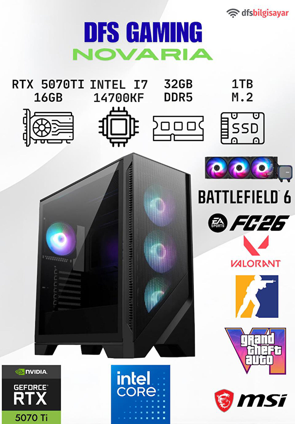 DFS GAMING NOVARIA INTEL I7 14700KF-B760M WIFI-RTX 5070 TI 16GB-32GB DDR5 RAM-1TB M.2 SSD-OYUNCU BİLGİSAYARI