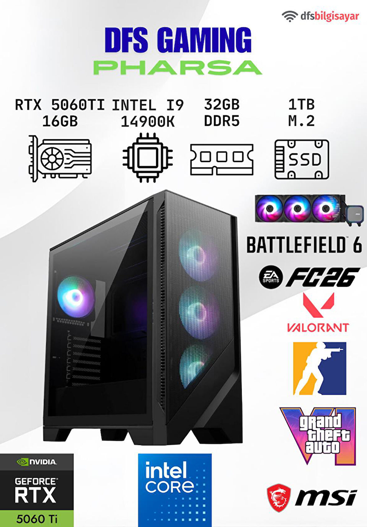 DFS GAMING PHARSA INTEL I9 14900K-B760M WIFI-RTX 5060 TI 16GB-32GB DDR5 RAM-1TB M.2 SSD-OYUNCU BİLGİSAYARI