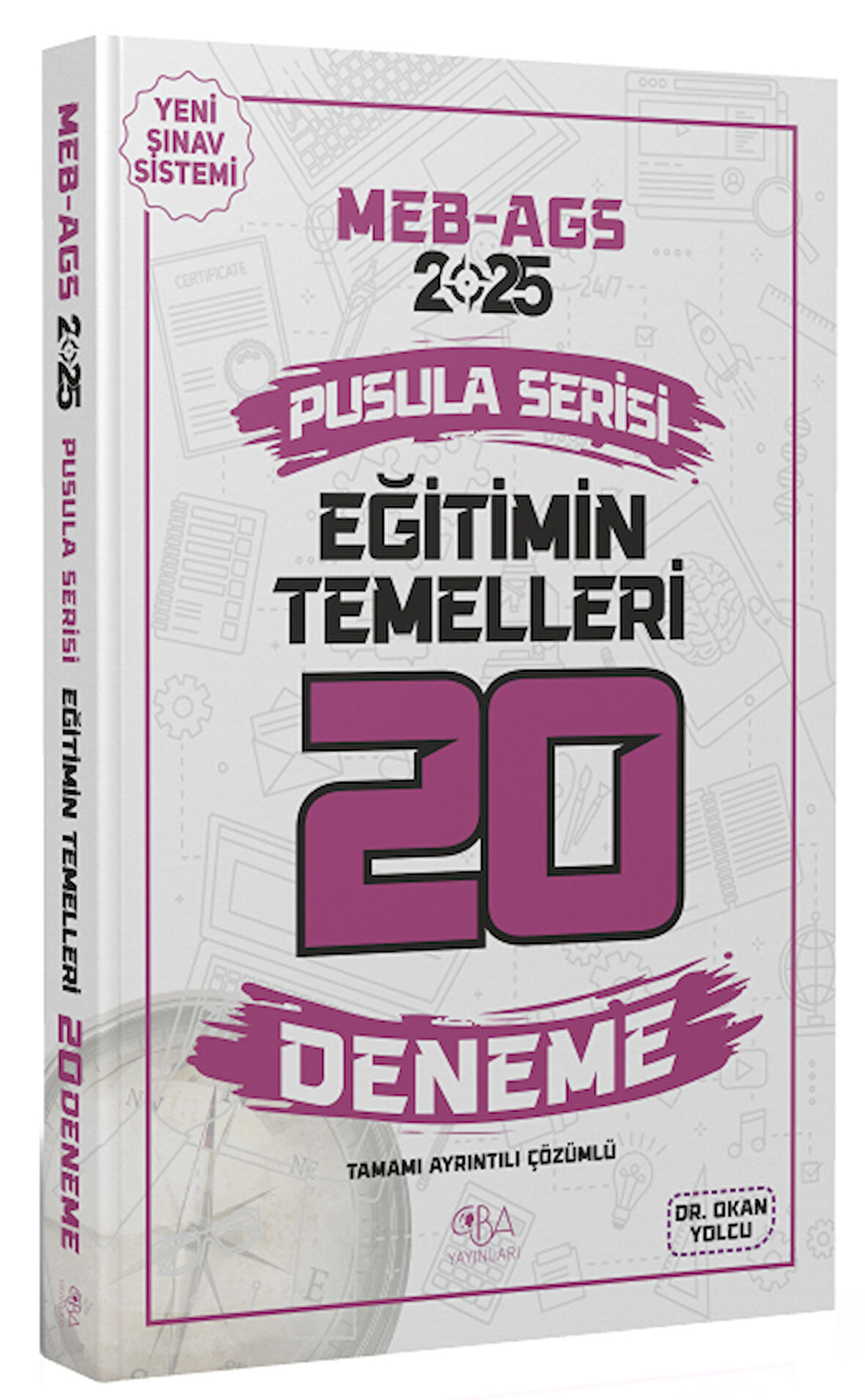 CBA Akademi 2025 MEB-AGS Eğitimin Temelleri 20 Deneme Çözümlü Pusula Serisi - Okan Yolcu CBA Akademi
