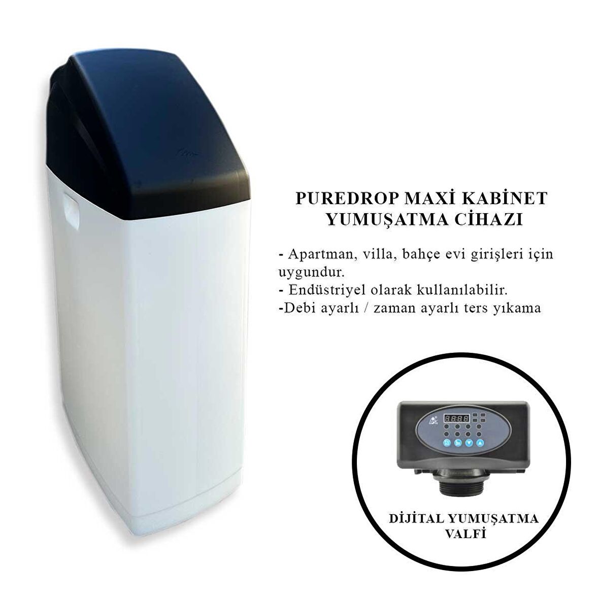 PUREDROP MAXİ KABİNET OTOMATİK SU YUMUŞATMA CİHAZI