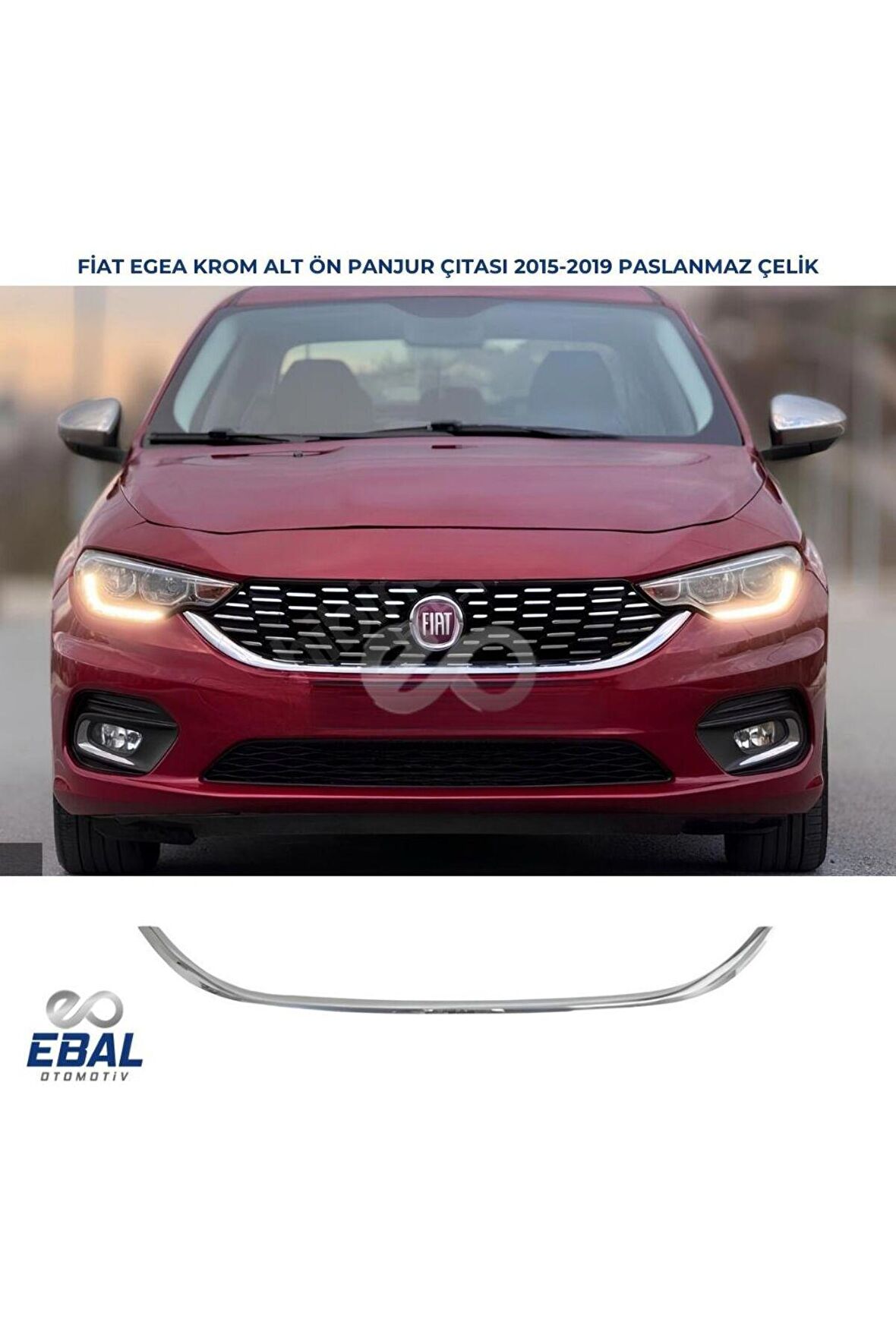 Fiat Egea Krom Ön Alt Panjur Çıtası Hb - Sd 2015 - 2019 Paslanmaz Çelik