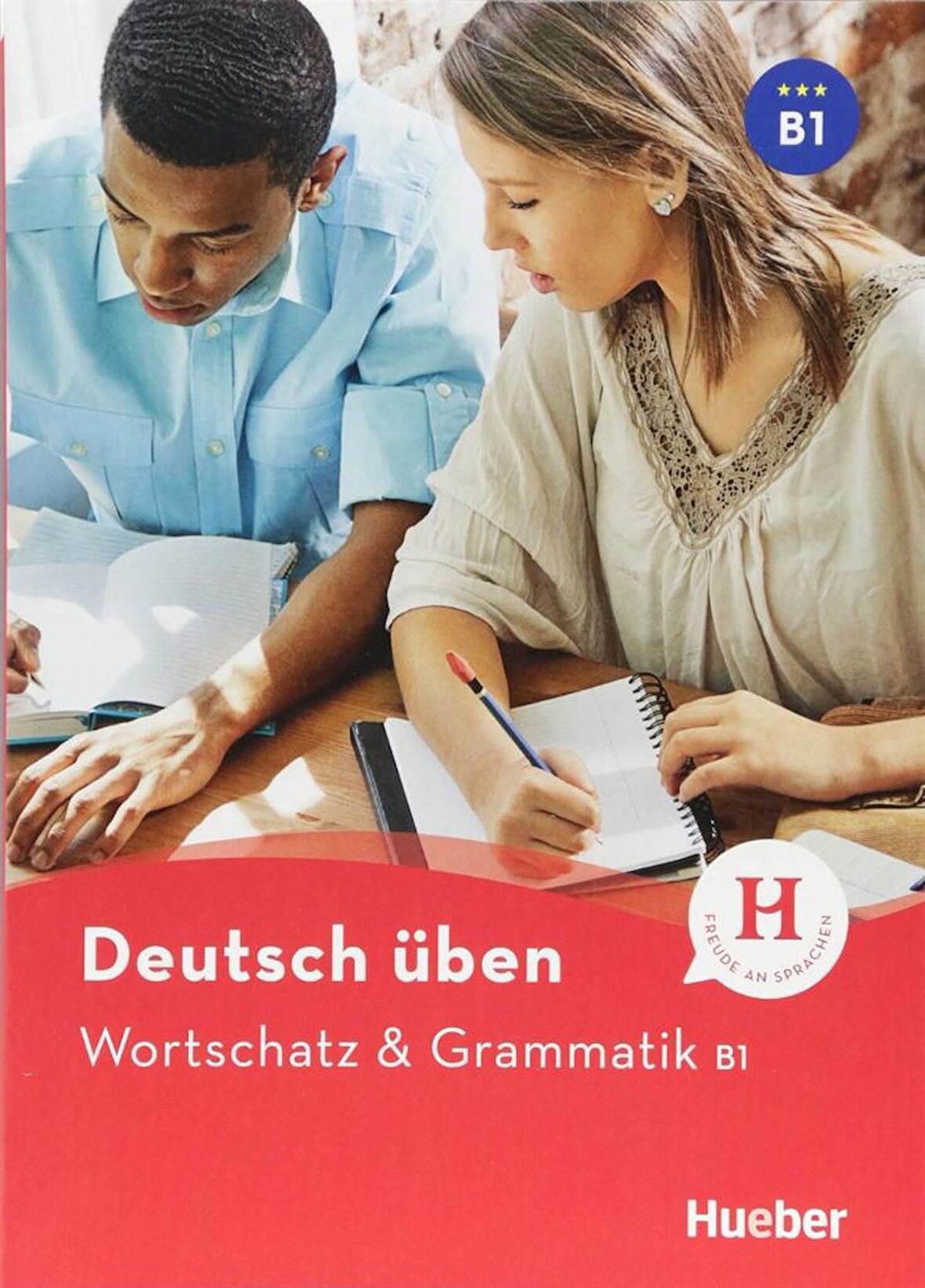 Deutsch üben: Wortschatz & Grammatik B1 (Hueber)