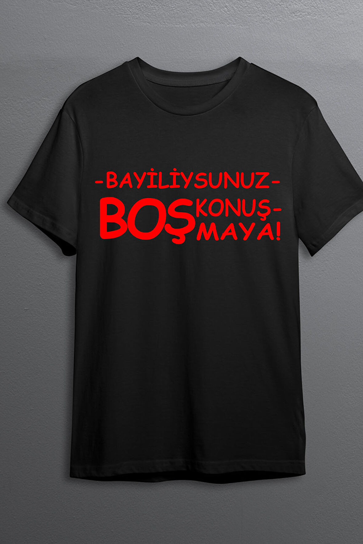 Bayiliysunuz Boş Konuşmaya Baskılı Pamuklu Likralı T-shirt (Kırmızı Yazılı Siyah) L Beden