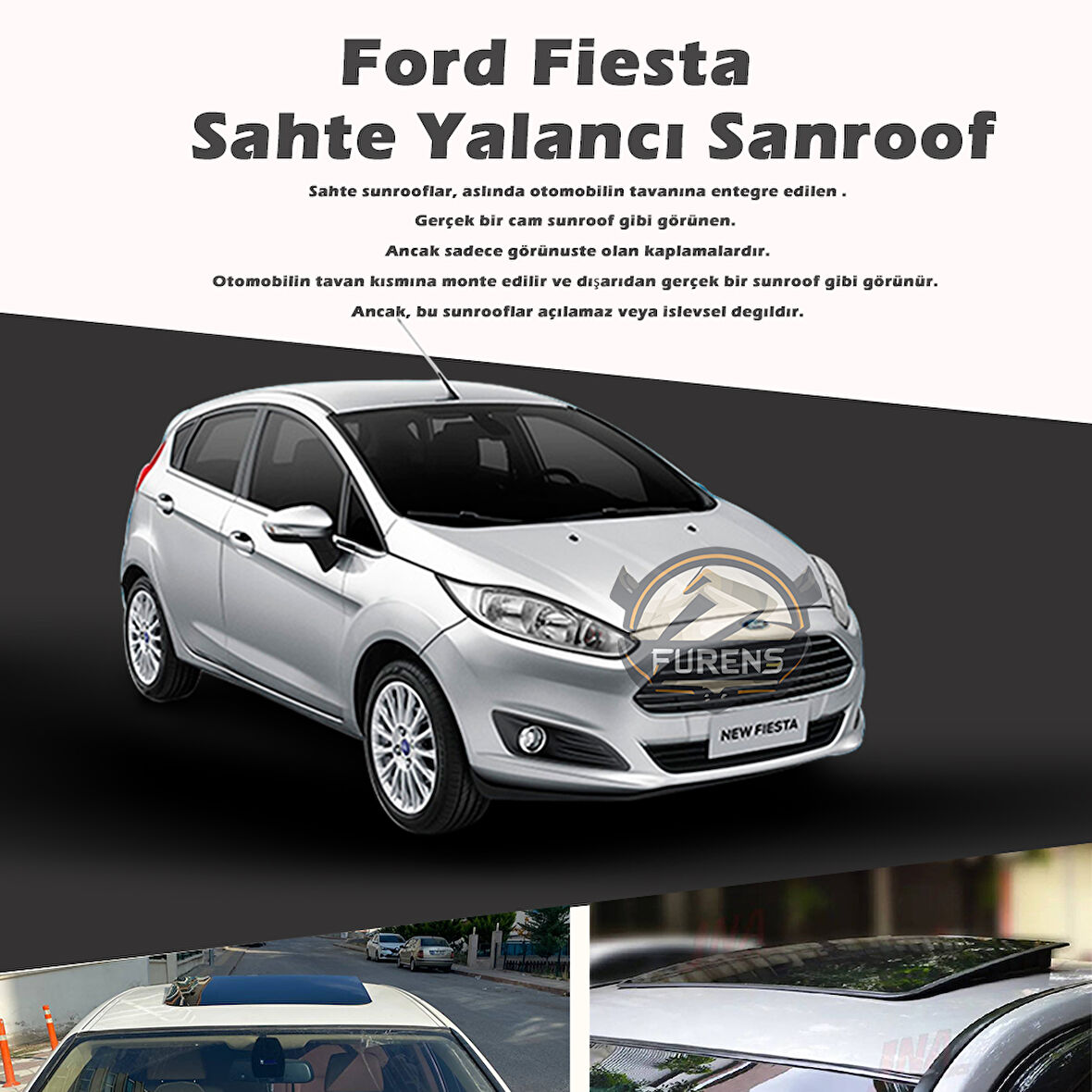 Ford Fiesta Parlak Siyah Yalancı Çakma Sahte Sunroof