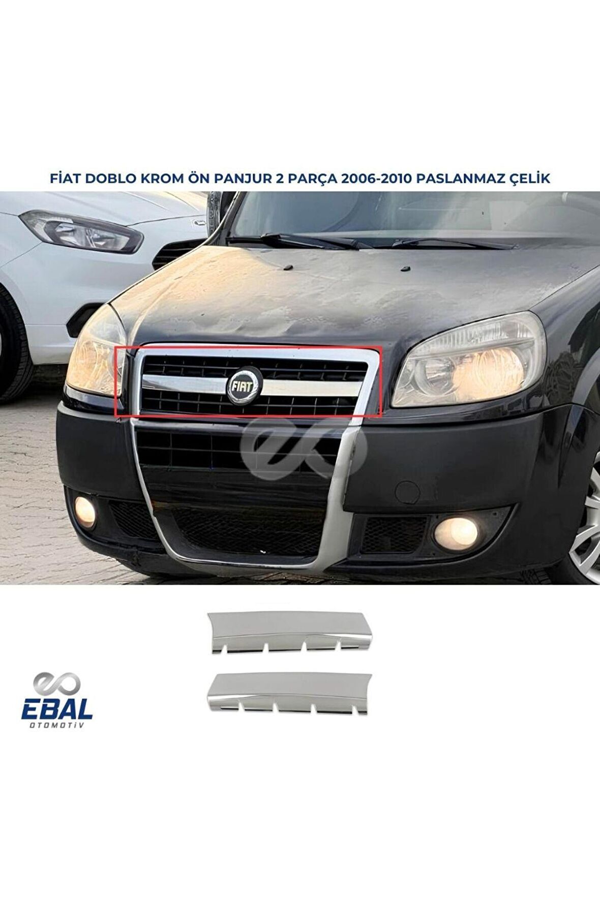 Fiat Doblo Krom Ön Panjur 2 prç. 2006-2010 Arası P. Çelik