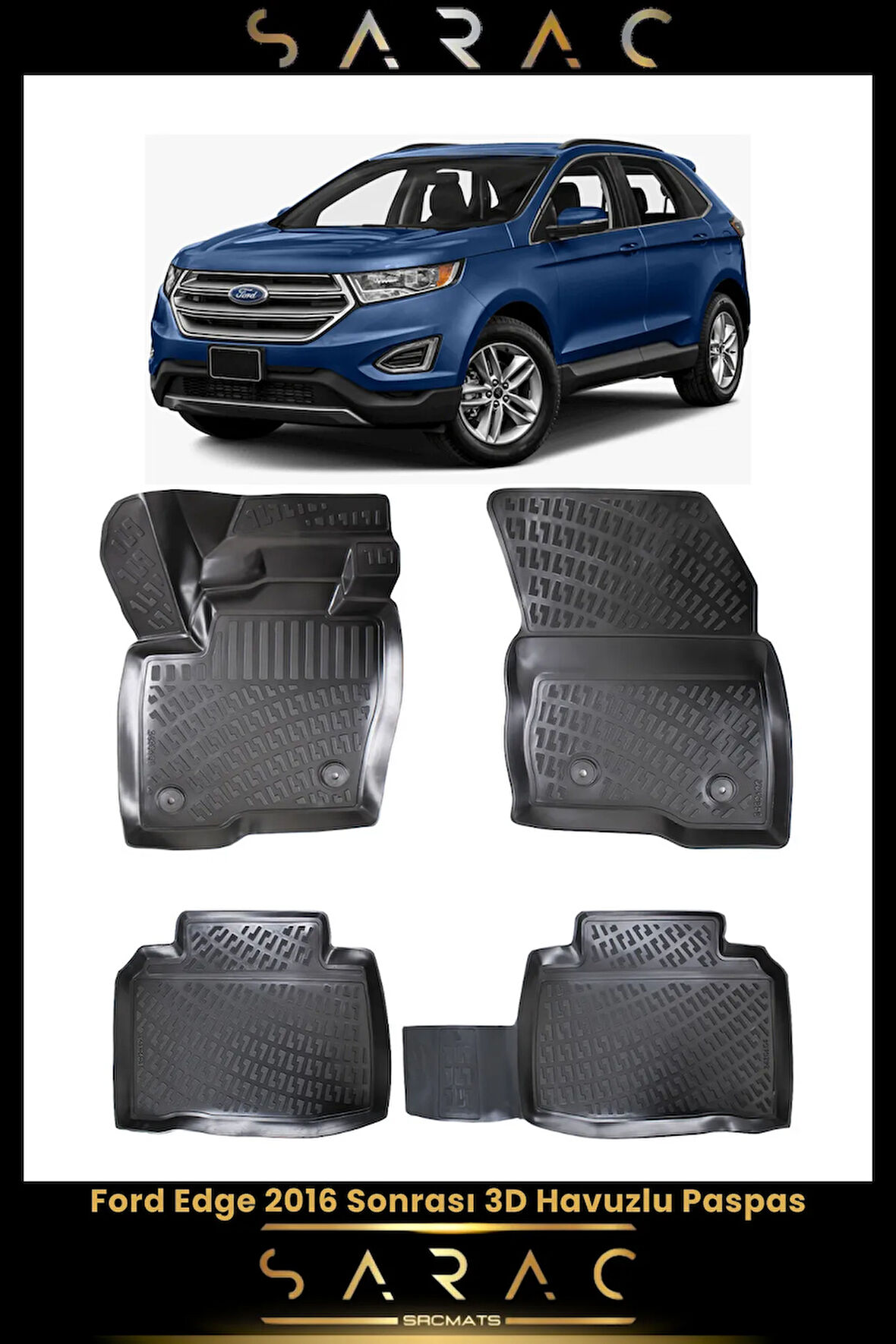 Ford Edge 2018 Model Araca Özel 3d Havuzlu Paspas