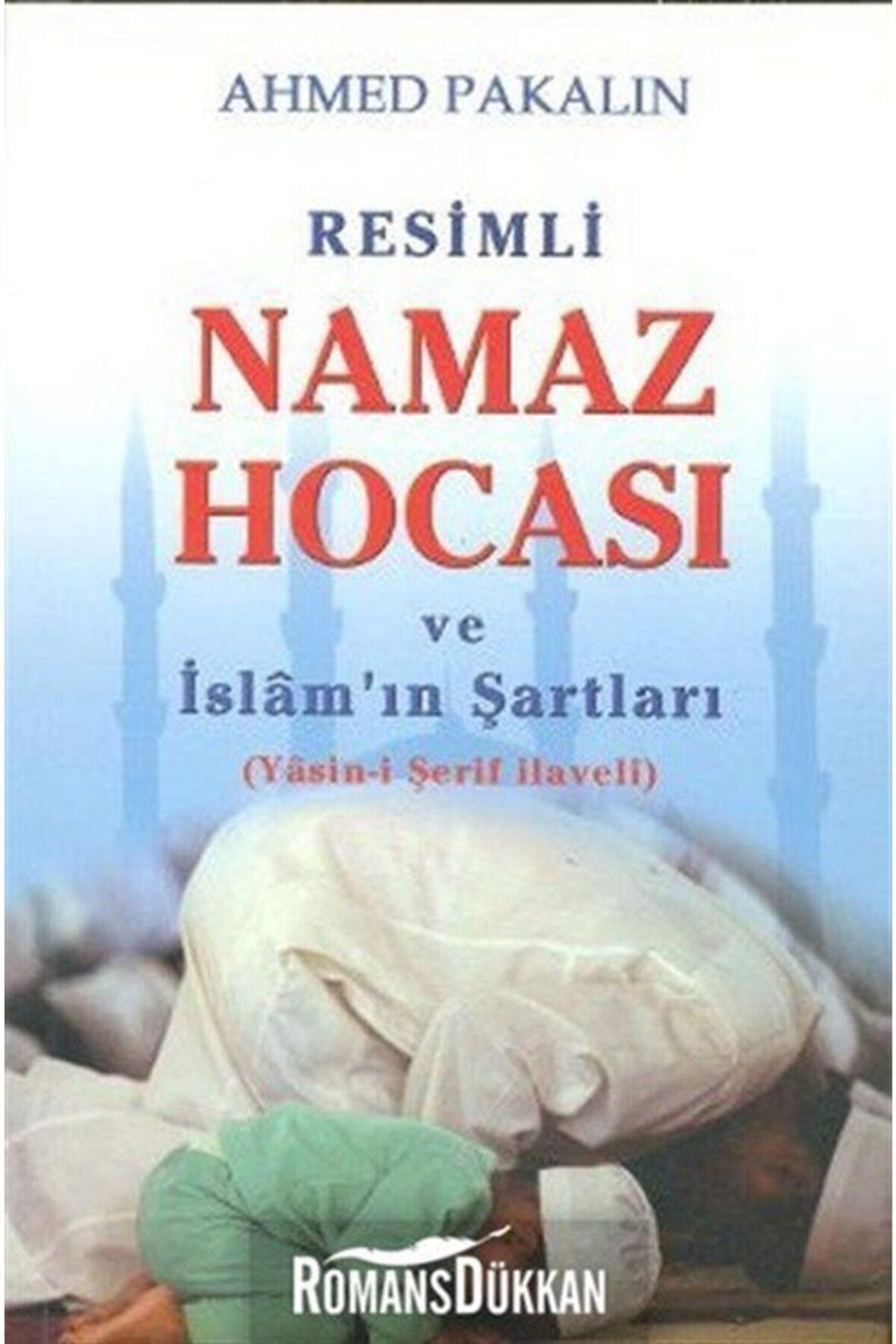 Resimli Namaz Hocası Ve Islam'ın Şartları & Yasin-i Şerif Ilaveli