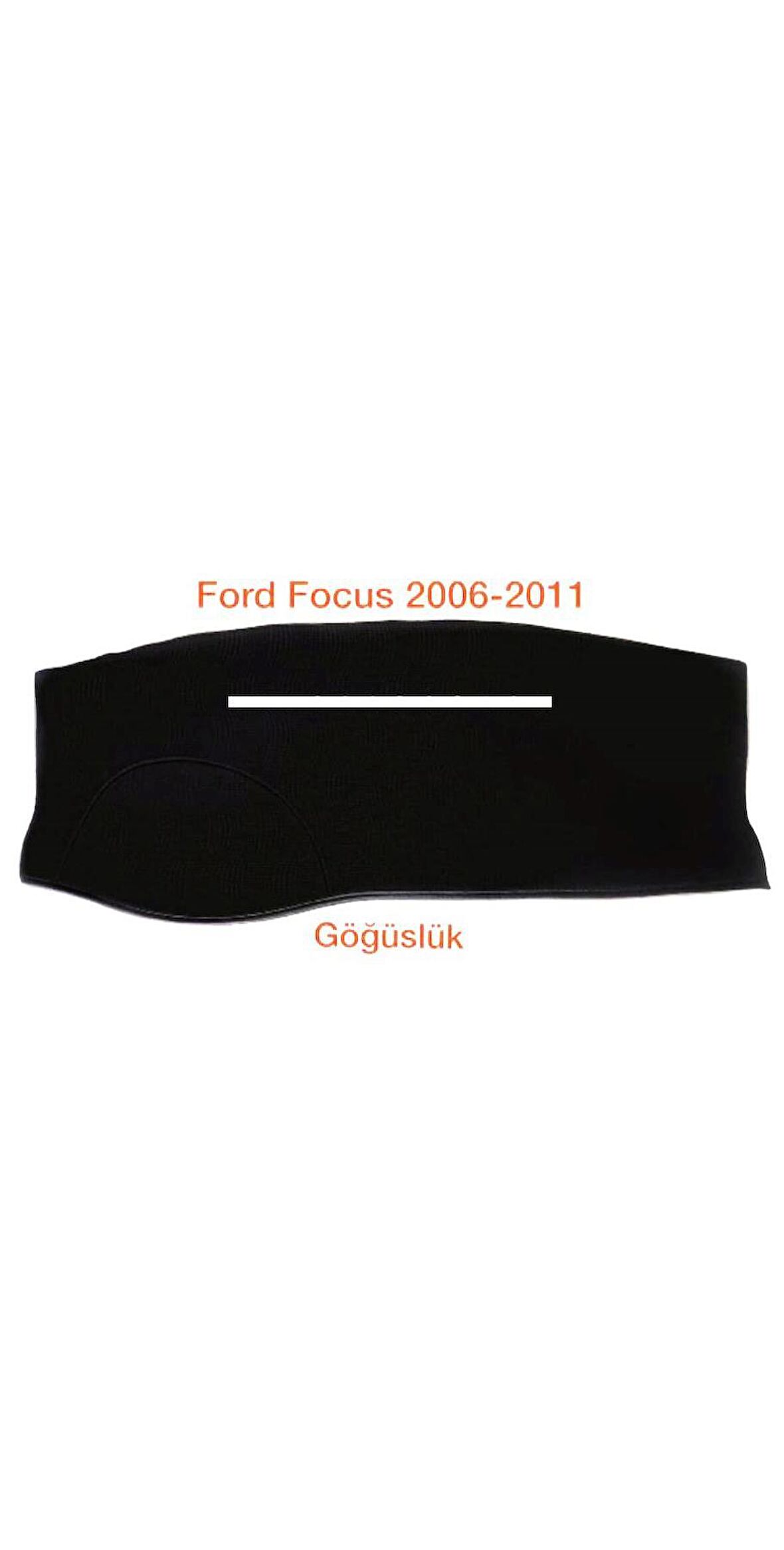 FORD FOCUS 2006-2011 ARASI HALI TORPİDO KORUYUCU
