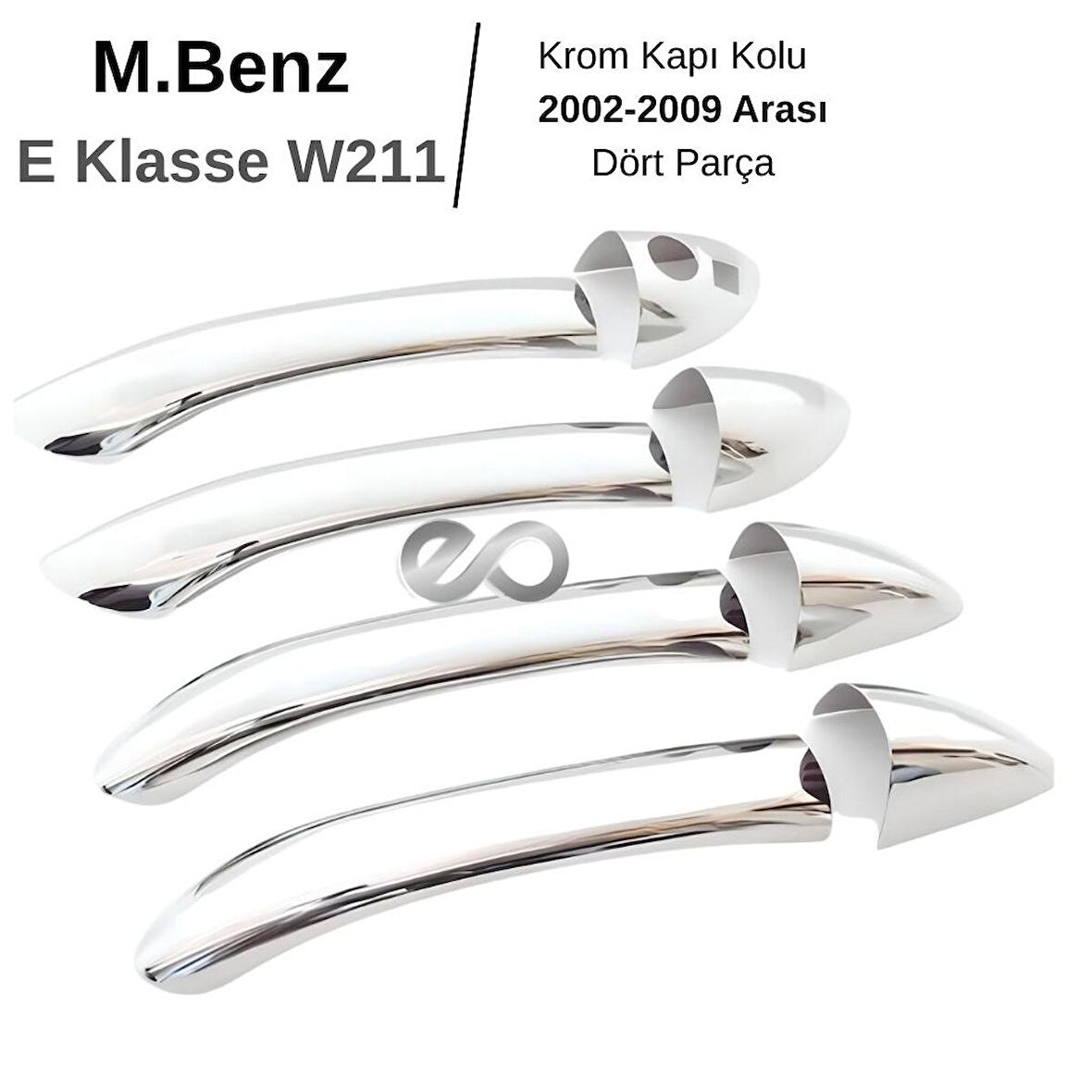 M. Benz E Klasse W211 Krom Kapı Kolu 4 Kapı 2002-2009 P. Çelik