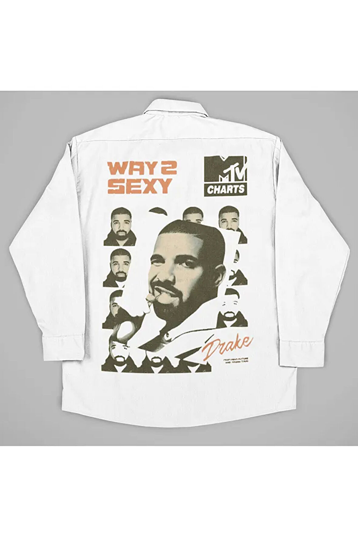 Drake Way 2 Sexy Baskılı Unisex Rapper Gömlek