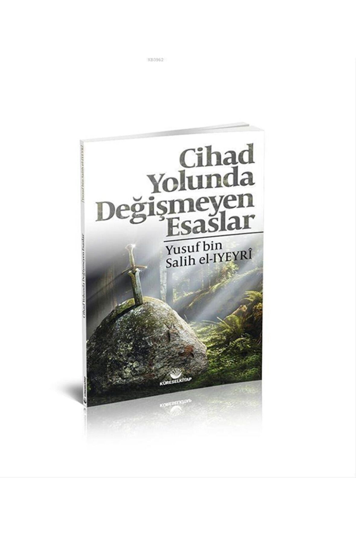 Cihad Yolunda Değişmeyen Esaslar//yusuf Bin Salih El Iyeyrî