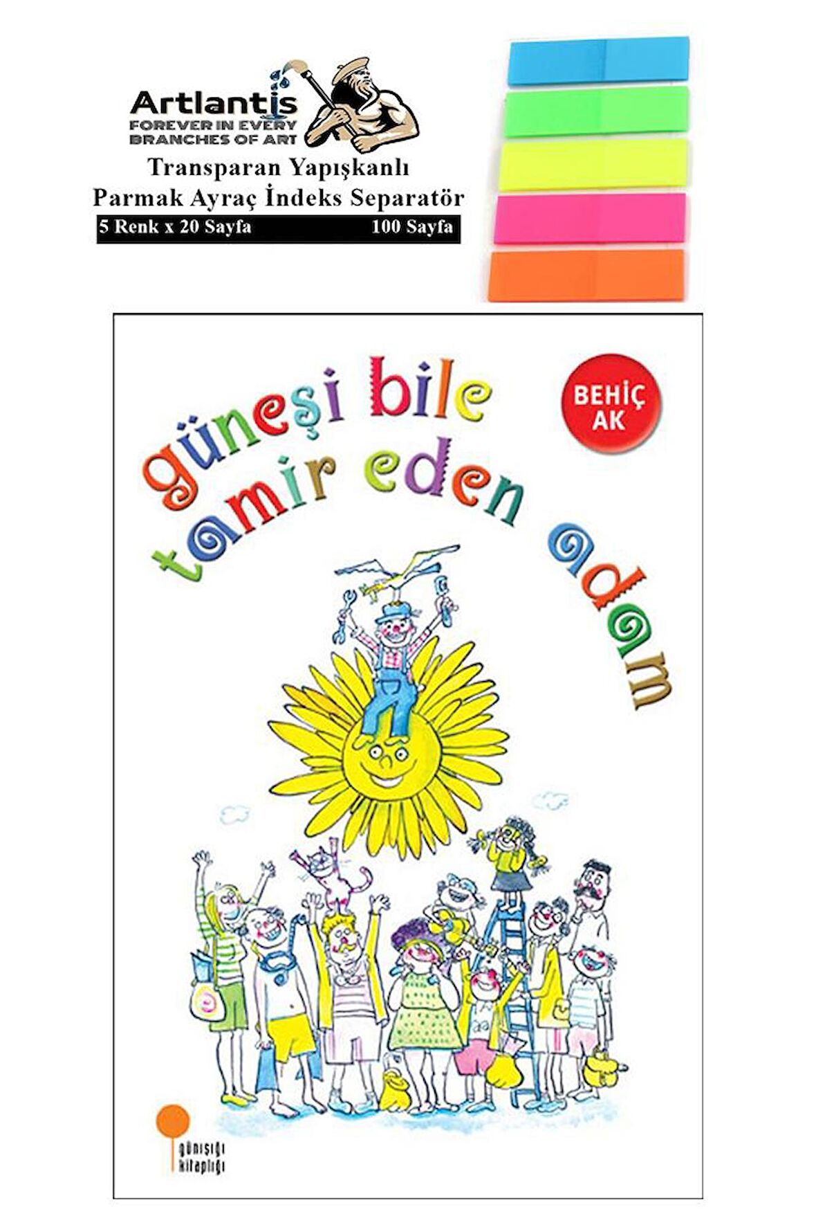 Güneşi Bile Tamir Eden Adam Behiç Ak 67 Sayfa Karton Kapak 1 Adet Fosforlu Transparan Kitap Ayraç 1 Paket