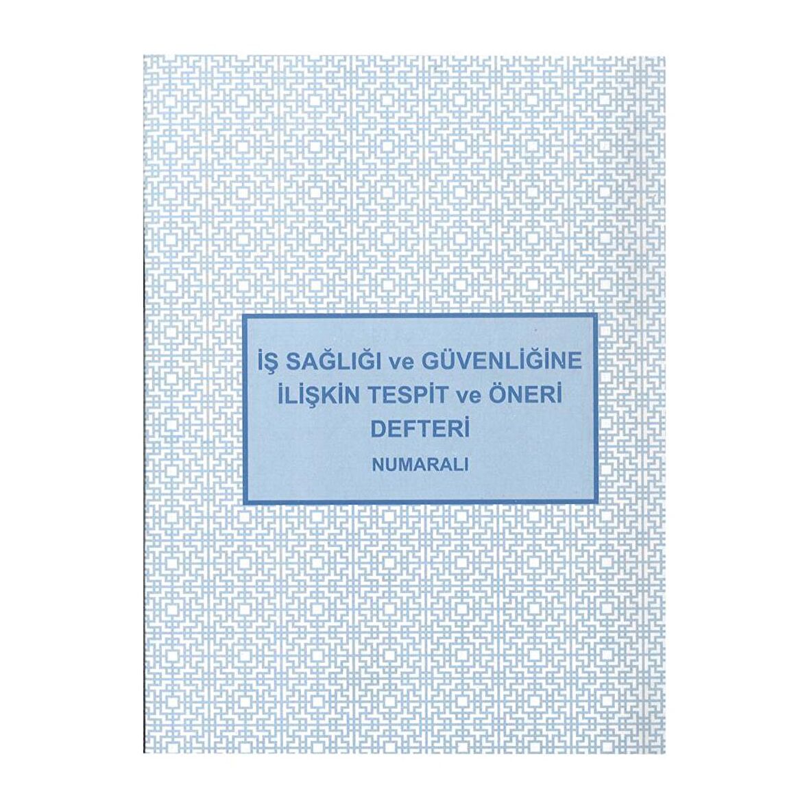 İş Sağlığı ve Güvenliğine İlişkin Tespit ve Öneri Defteri 20x27 Numaralı Karton Kapak 3 Nüsha 150 Yaprak
